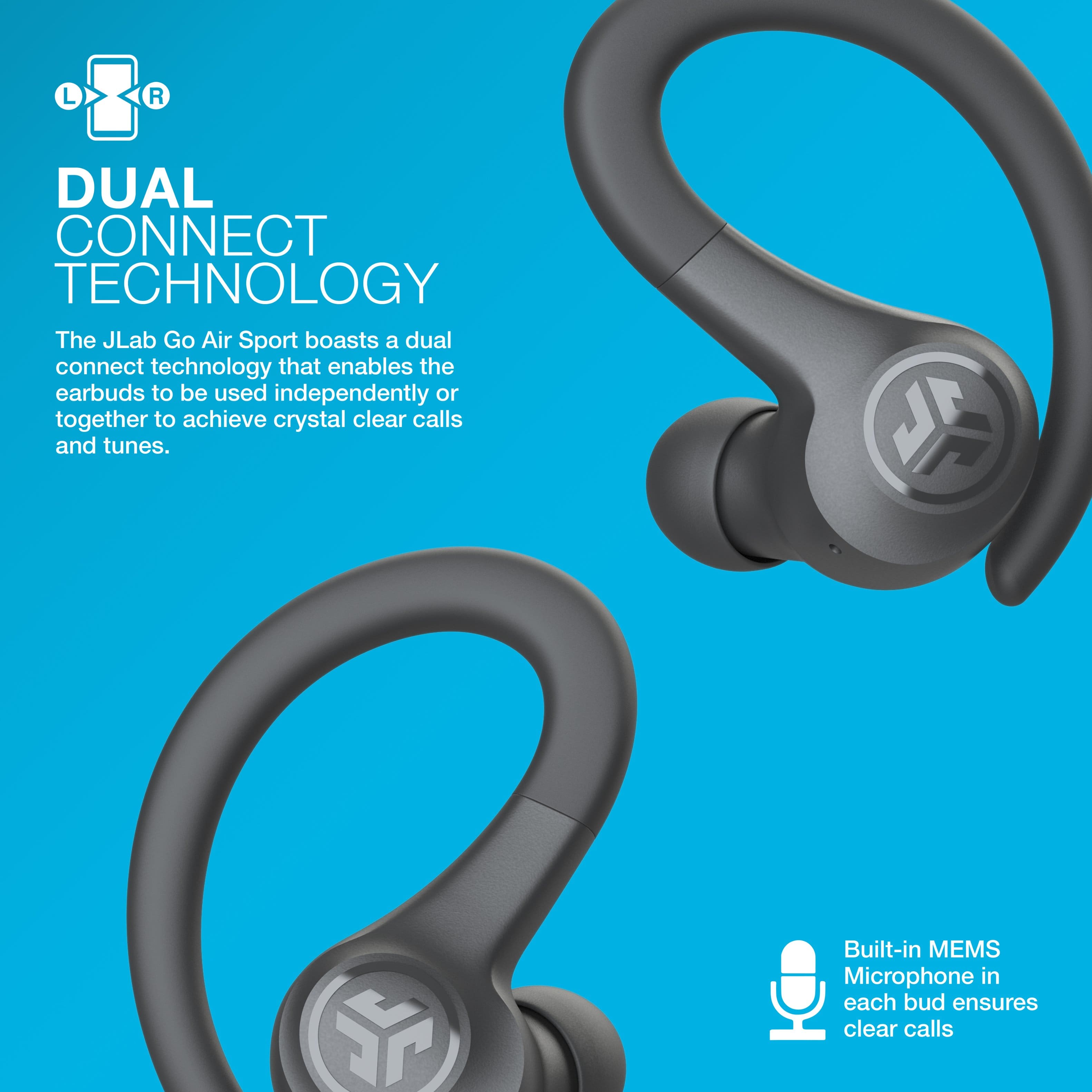 Dual Connect Technology: The JLab Go Air Sport earbuds feature a dual connect technology that allows the earbuds to be used independently or together for crystal clear calls and tunes. Each earbud has a built-in MEMS microphone, ensuring clear calls.