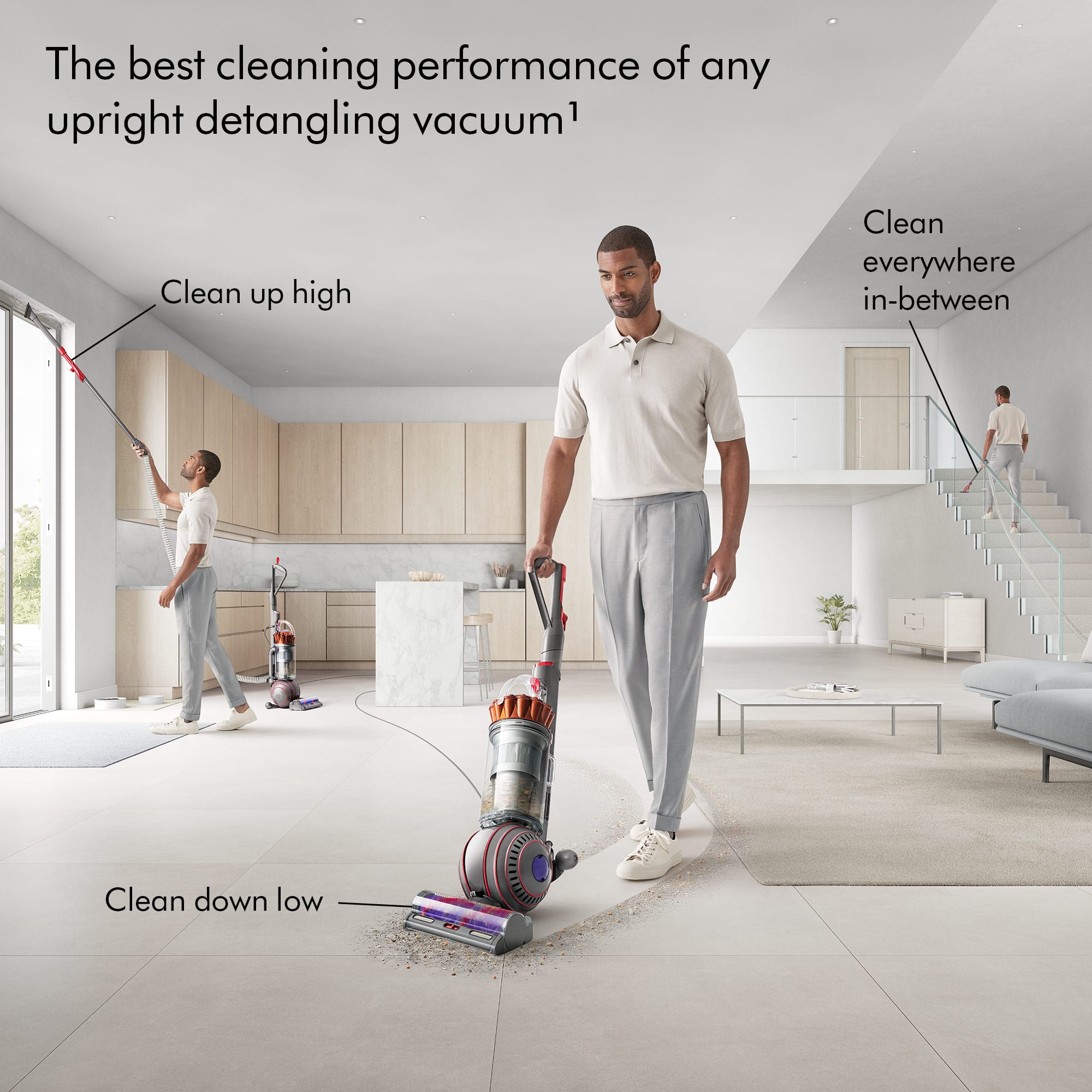 The best cleaning performance of any upright detangling vacuum. Clean up high, Clean everywhere in-between, Clean down low.