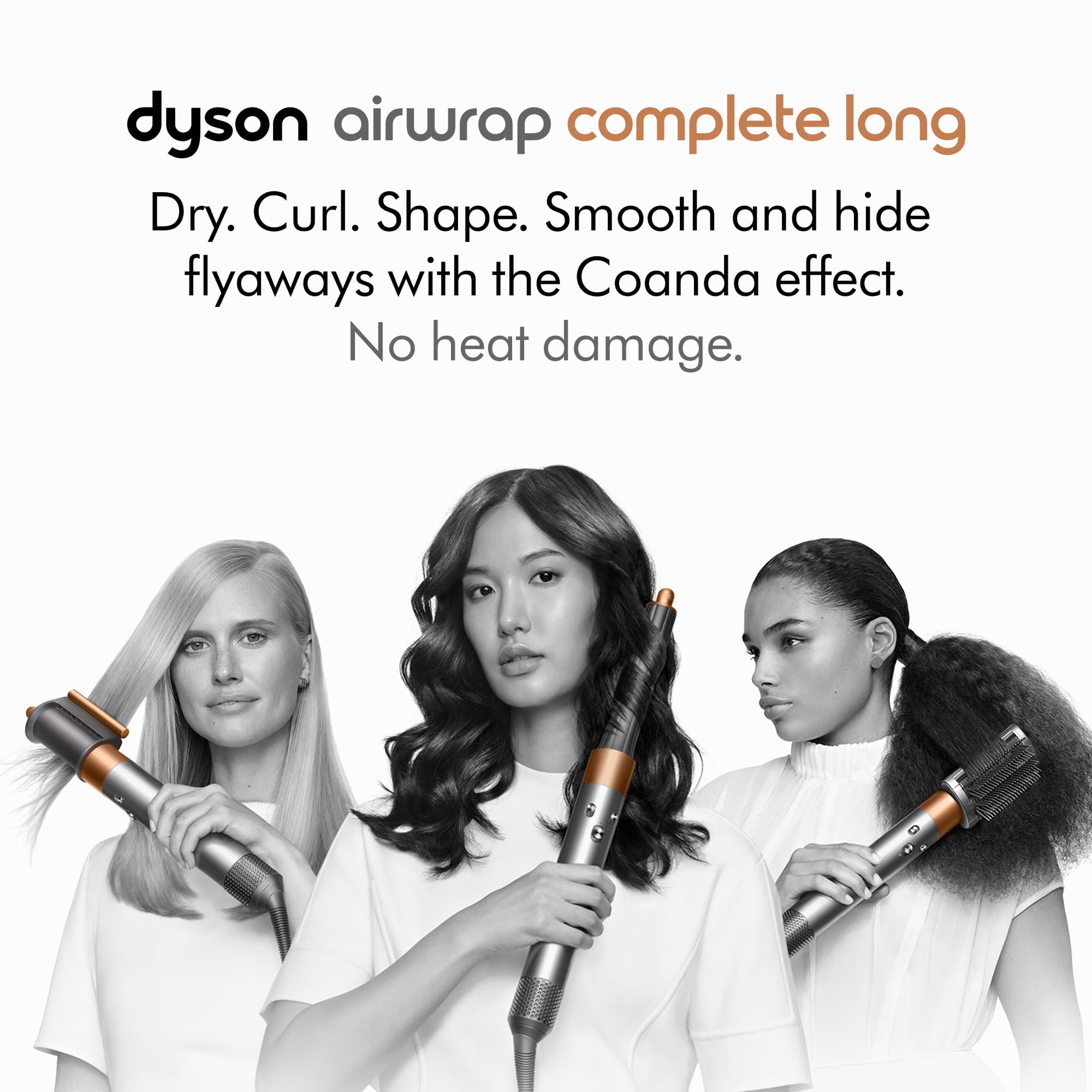 The image features three women holding Dyson Airwrap Complete Long devices, showcasing the versatility of the product. The women are holding the devices in various positions, demonstrating how they can be used for drying, curling, shaping, and smoothening hair. The Coanda effect is highlighted as a key feature of the product, which helps hide flyaways and provides a no-heat damage solution.