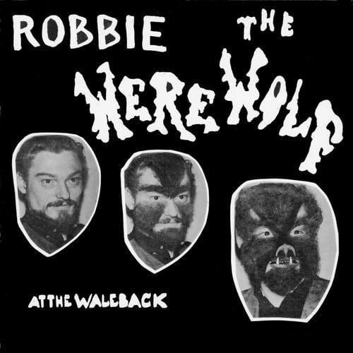 Robbie The Werewolf - Robbie The Werewolf At The Waleback  - COMPACT DISCS
