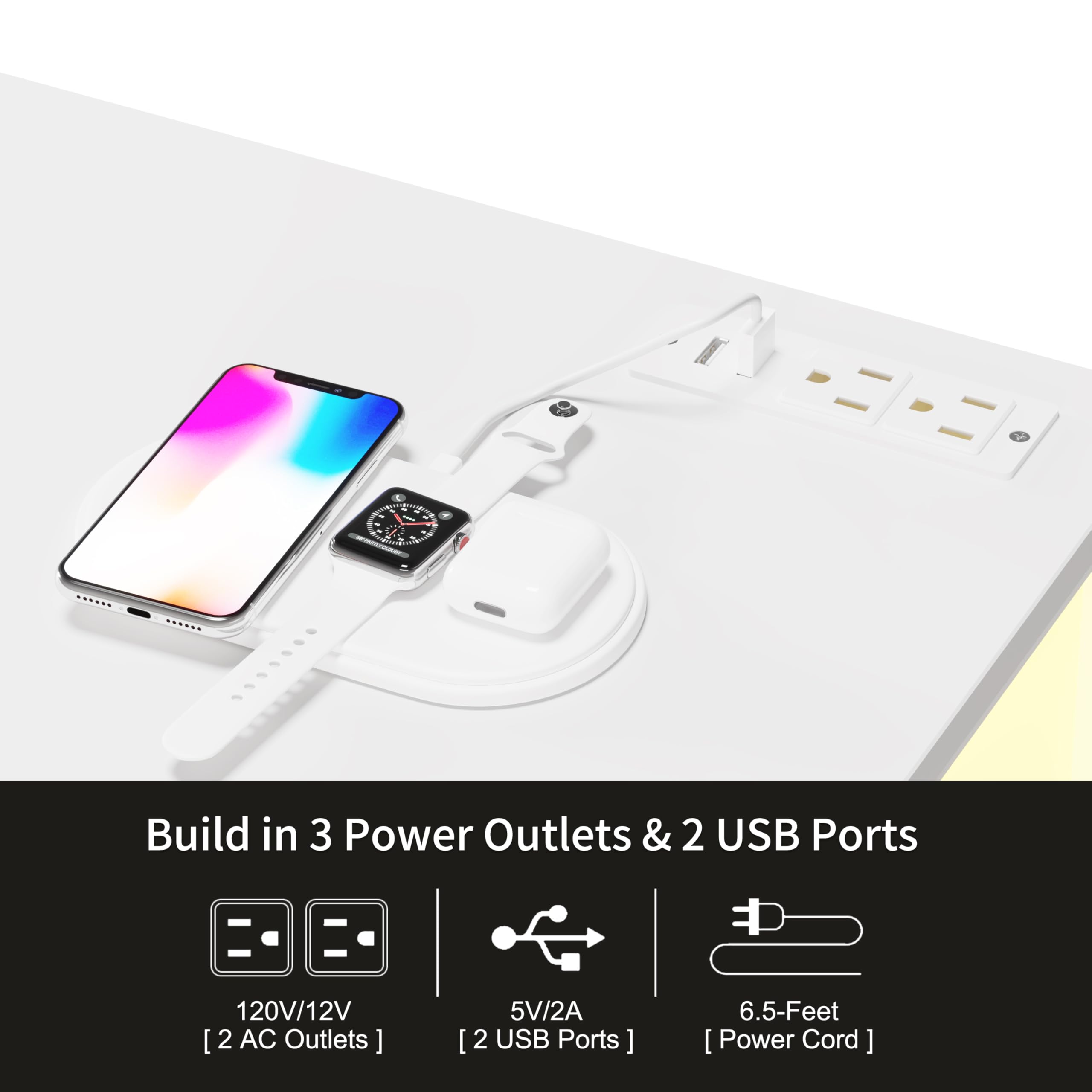 Build in 3 Power Outlets & 2 USB Ports  
120V/12V [2 AC Outlets]  
5V/2A [2 USB Ports]  
6.5-Feet [Power Cord]