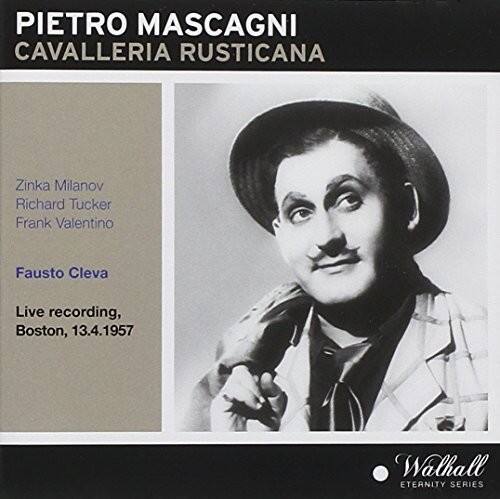 PIETRO MASCAGNI  
CAVALLERIA RUSTICANA  

Zinka Milanov  
Richard Tucker  
Frank Valentino  
Fausto Cleva  

Live recording, Boston, 13.4.1957  

Walhall  
ETERNITY SERIES