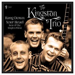 The Kingston Trio - Hang Down Your Head: Best Of The Singles 1958-62 - VINYL LP