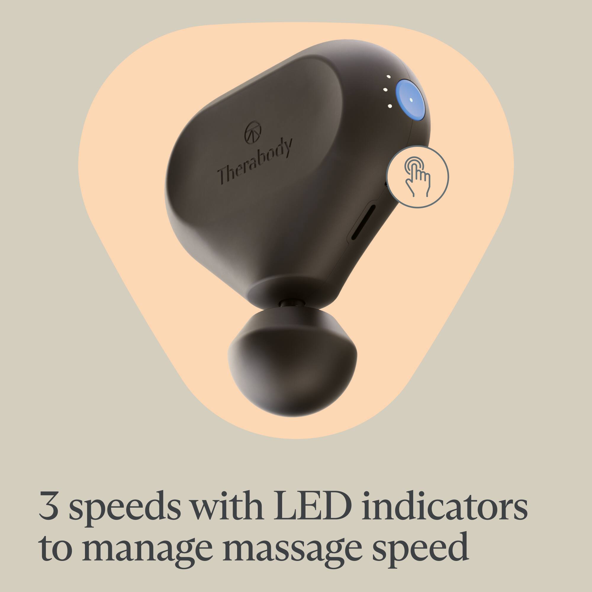 Therabody has a device with 3 speeds and LED indicators to manage massage speed.