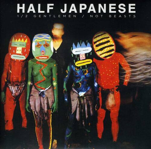 Half Japanese - Half Gentlemen Not Beasts   - COMPACT DISCS [CD] price history on PriceWatchPro