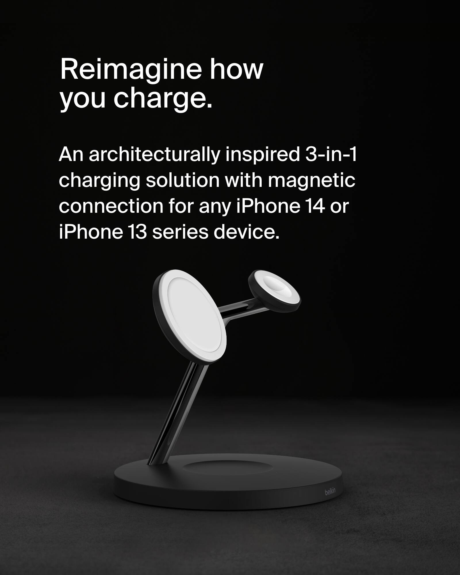 Reimagine how you charge. An architecturally inspired 3-in-1 charging solution with magnetic connection for any iPhone 14 or iPhone 13 series device.