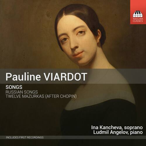 Pauline VIARDOT

SONGS  
RUSSIAN SONGS  
TWELVE MAZURKAS (AFTER CHOPIN)

Ina Kancheva, soprano  
Ludmil Angelov, piano

INCLUDES FIRST RECORDINGS