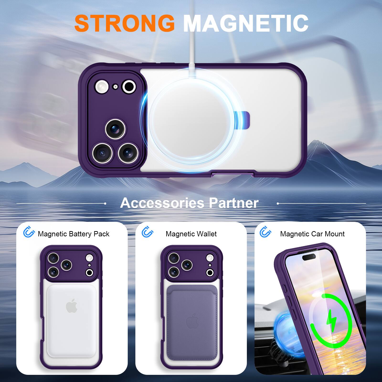 STRONG MAGNETIC  
Accessories Partner  
Magnetic Battery Pack  
Magnetic Wallet  
Magnetic Car Mount