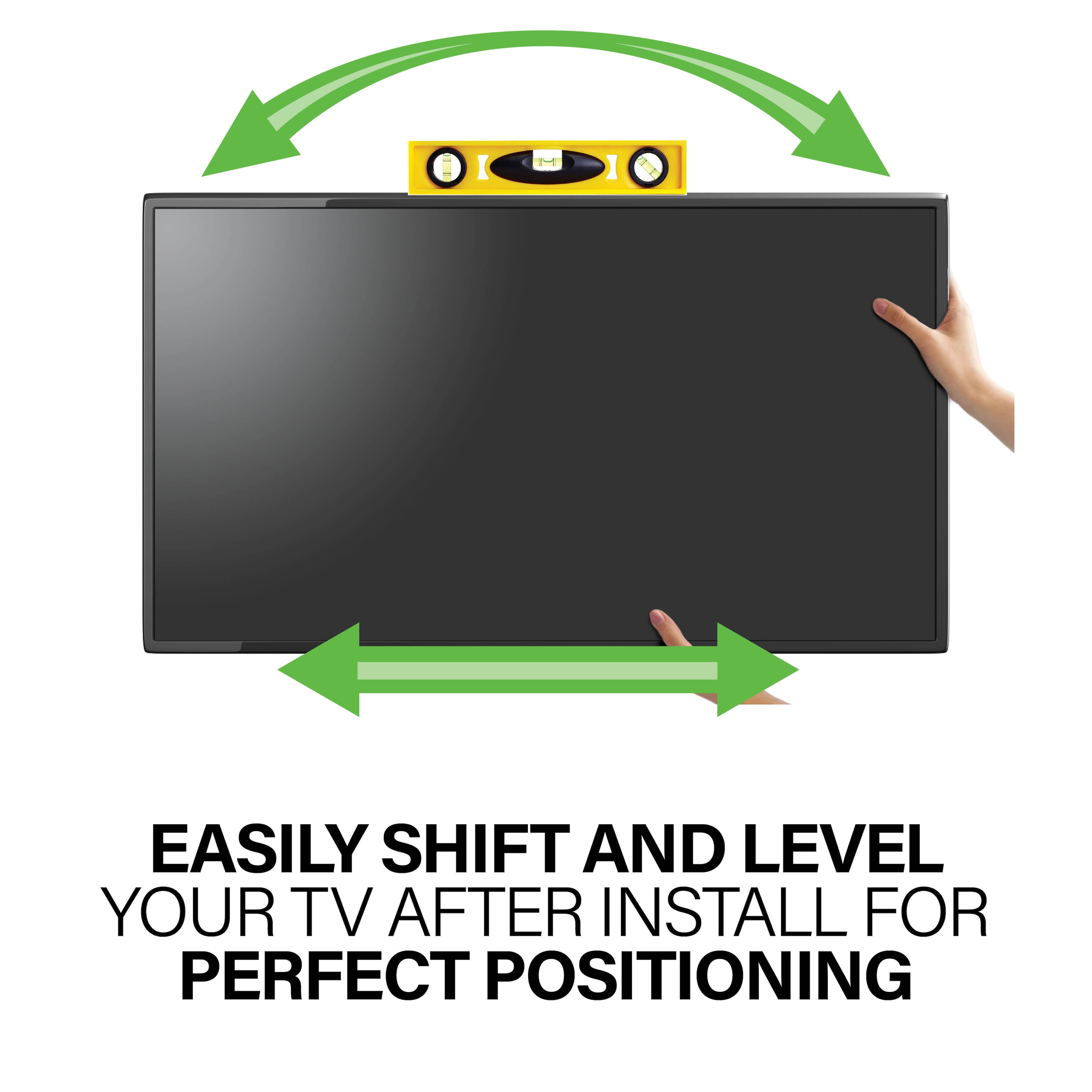 I easily shift and level your TV after install for perfect positioning.