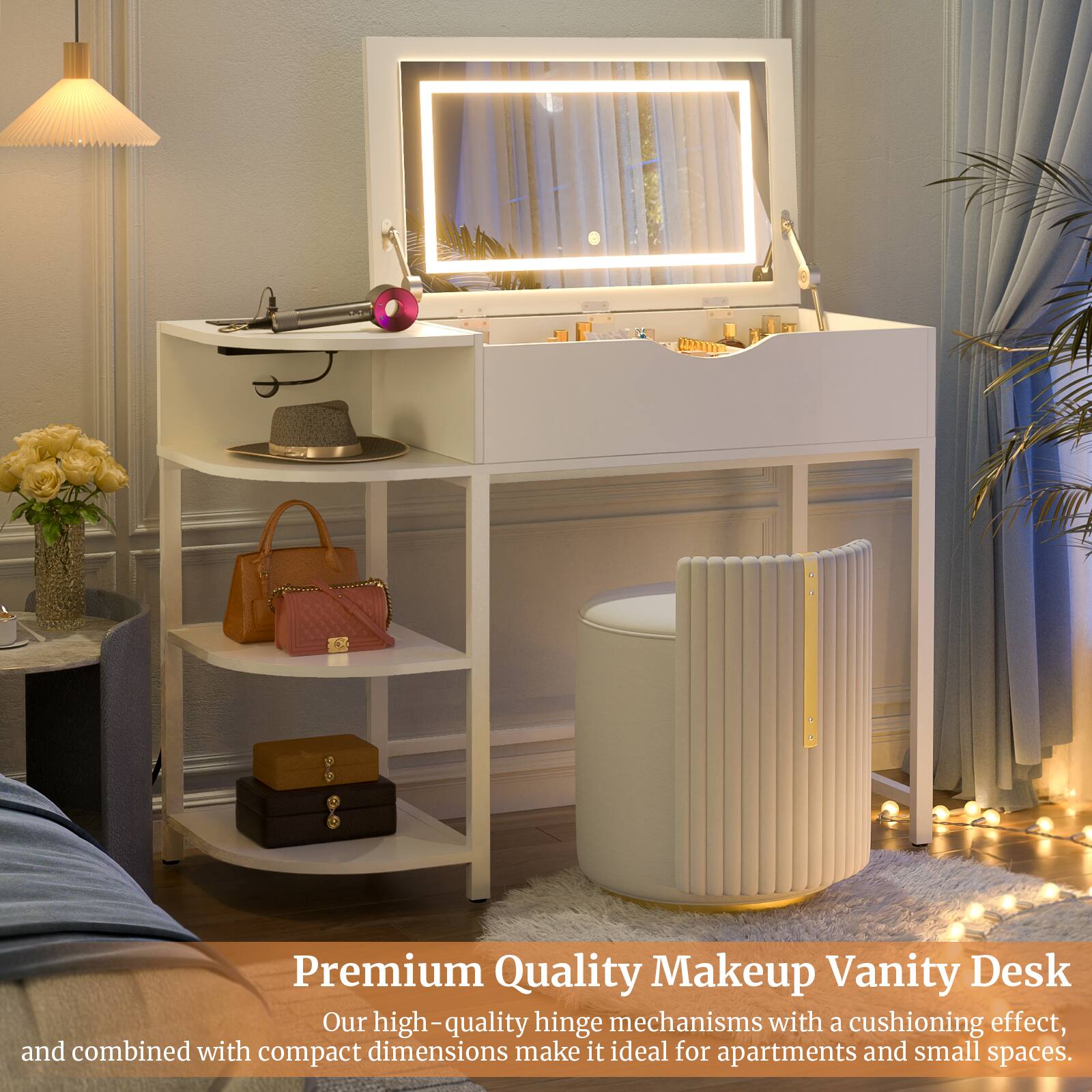 Premium Quality Makeup Vanity Desk

Our high-quality hinge mechanisms with a cushioning effect, and combined with compact dimensions make it ideal for apartments and small spaces.