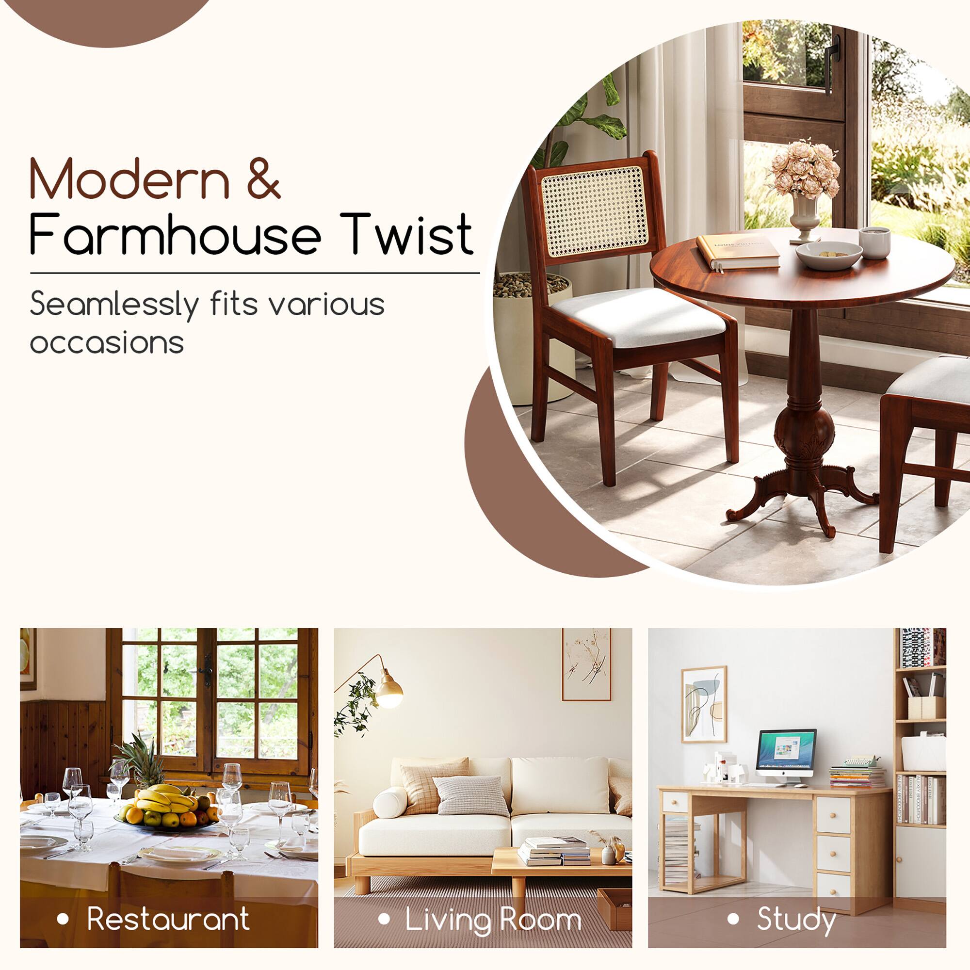 Modern & Farmhouse Twist  
Seamlessly fits various occasions  

Restaurant  
Living Room  
Study