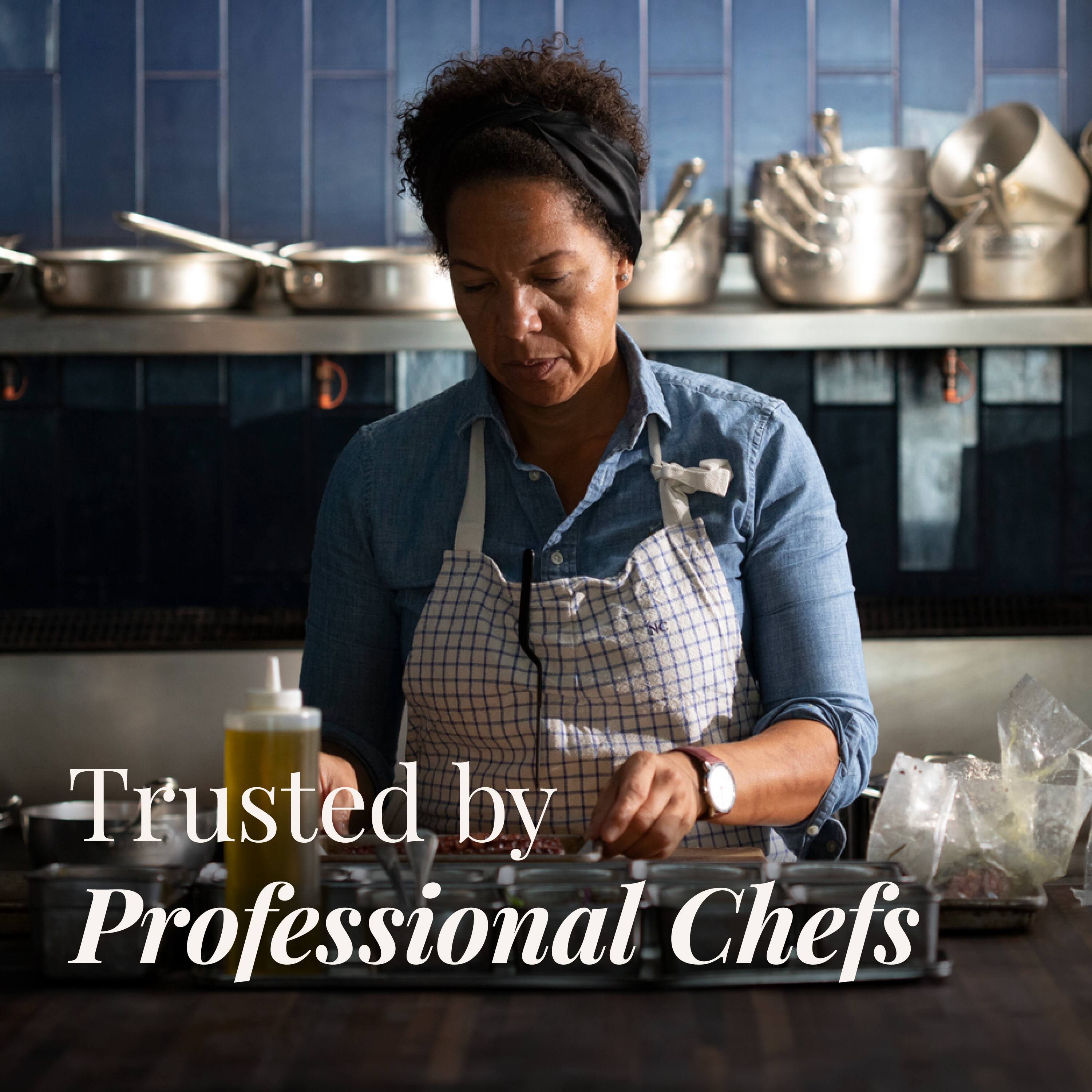 Trusted by Professional Chefs