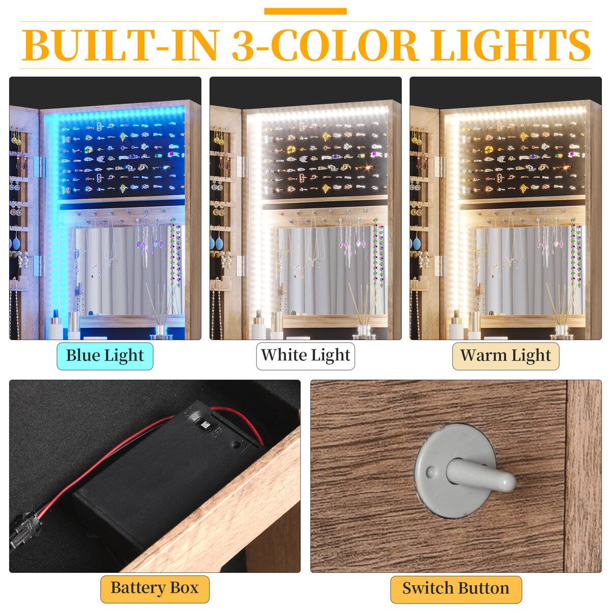 BUILT-IN 3-COLOR LIGHTS

- Blue Light
- White Light
- Warm Light

Battery Box
Switch Button