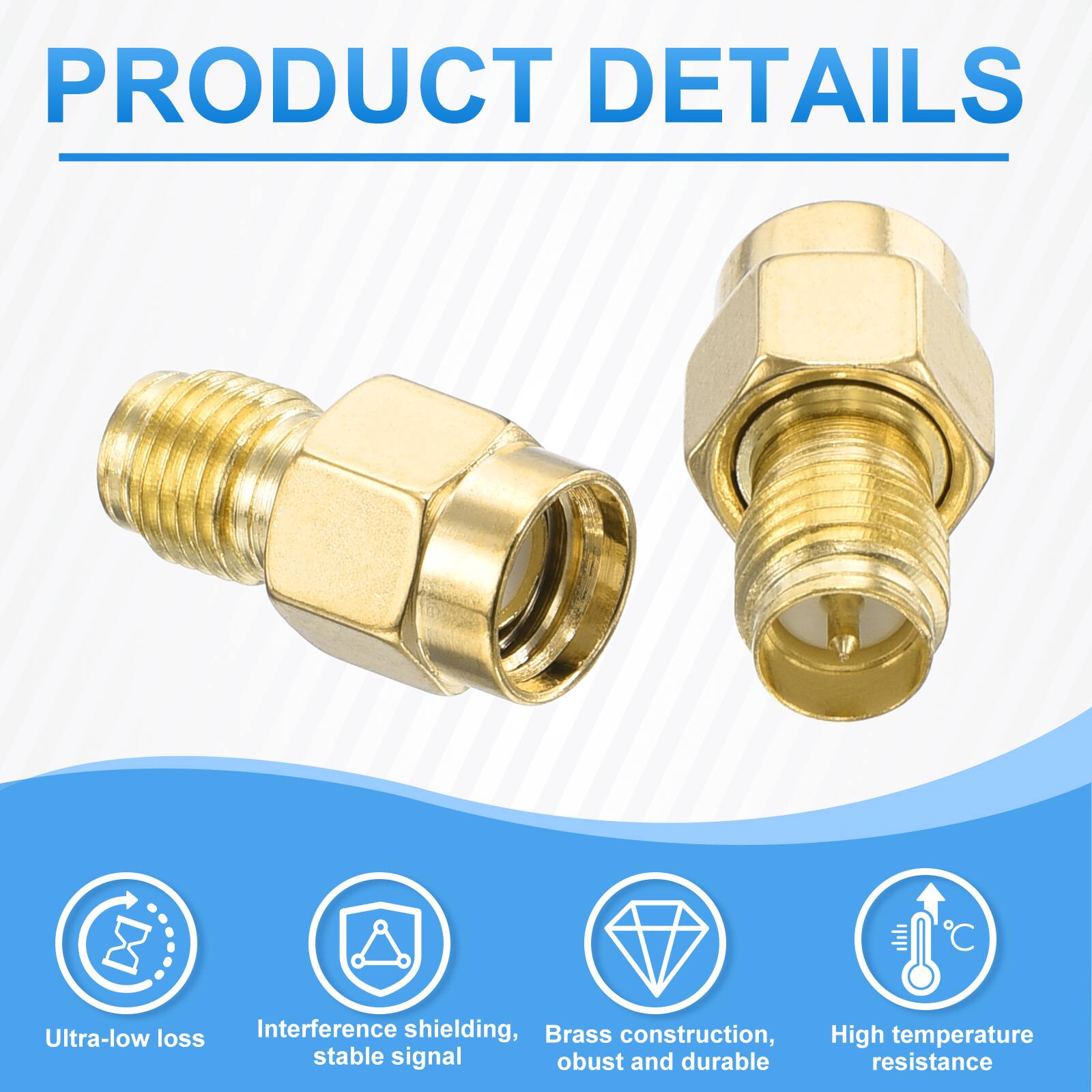 PRODUCT DETAILS

- Ultra-low loss
- Interference shielding, stable signal
- Brass construction, robust and durable
- High temperature resistance
