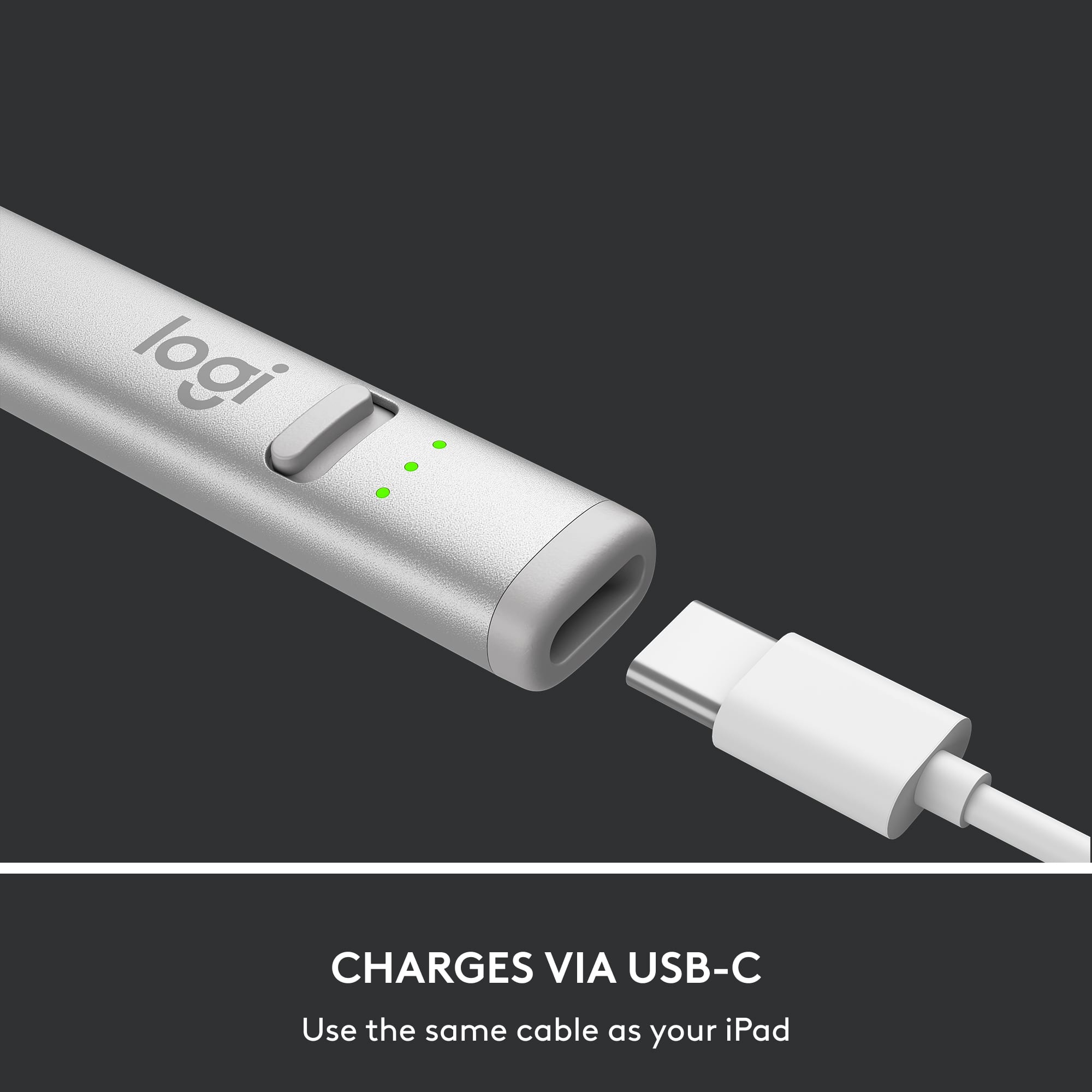 logi CHARGES VIA USB-C Use the same cable as your iPad
