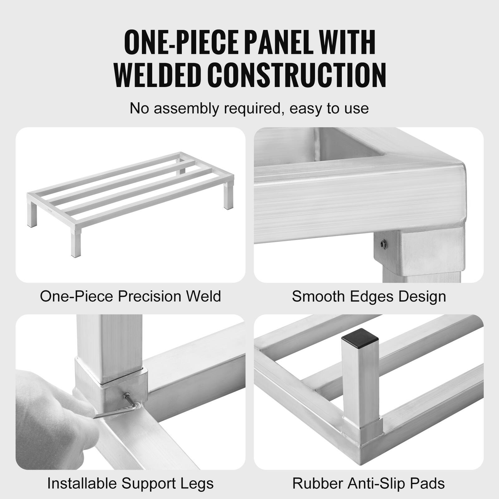 ONE-PIECE PANEL WITH WELDED CONSTRUCTION  
No assembly required, easy to use  

- One-Piece Precision Weld  
- Smooth Edges Design  
- Installable Support Legs  
- Rubber Anti-Slip Pads