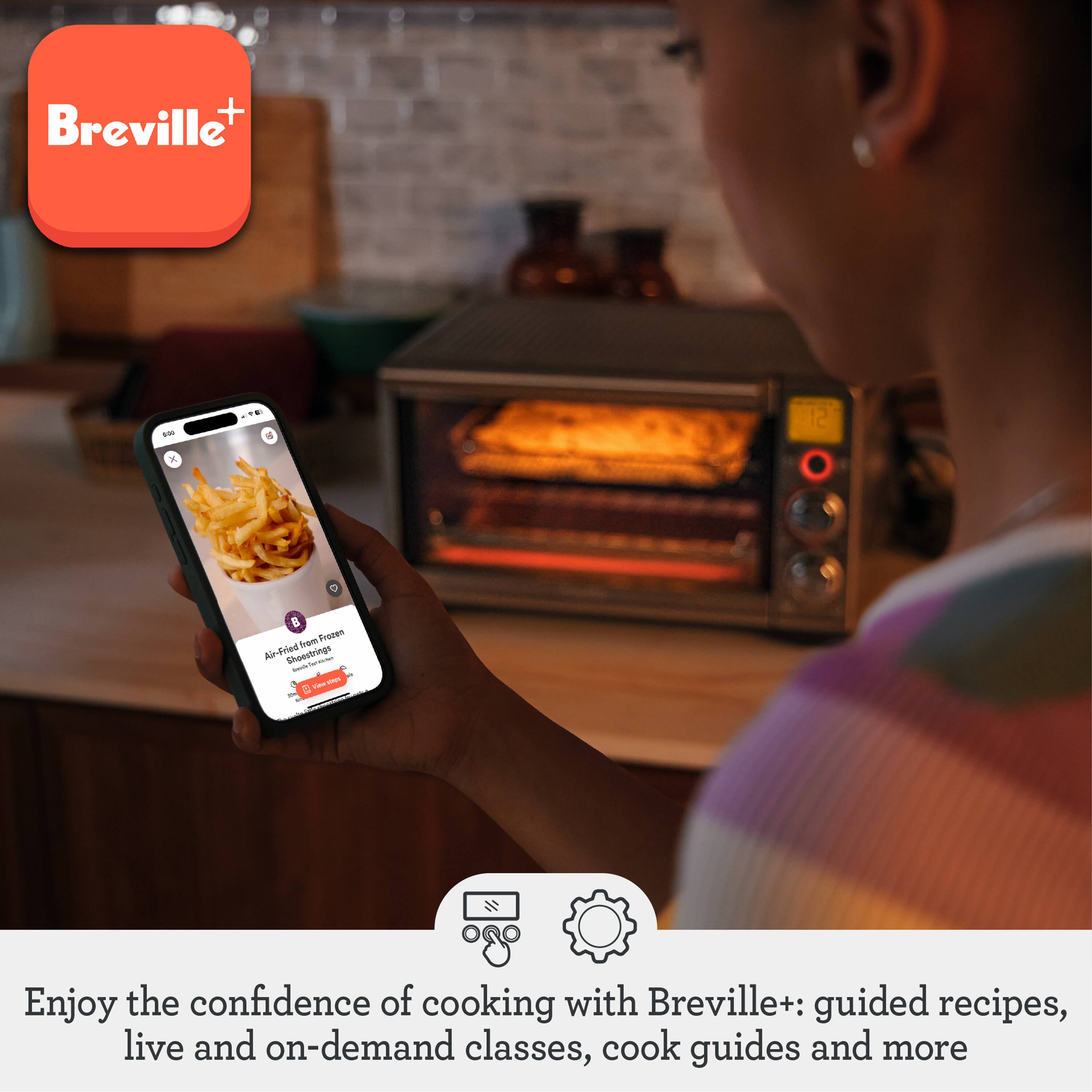 Breville+  
12 x B - pmc Fropen Air-fried Shoestrings  

Enjoy the confidence of cooking with Breville+: guided recipes, live and on-demand classes, cook guides and more