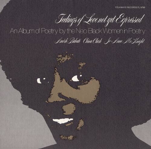 Folkways Records FL 9799

Tales of Love not yet Expressed  
An Album of Poetry by the Neo Black Women in Poetry  
Imirh Bahati, China Clark, Jo-Sume Mo Aimipht