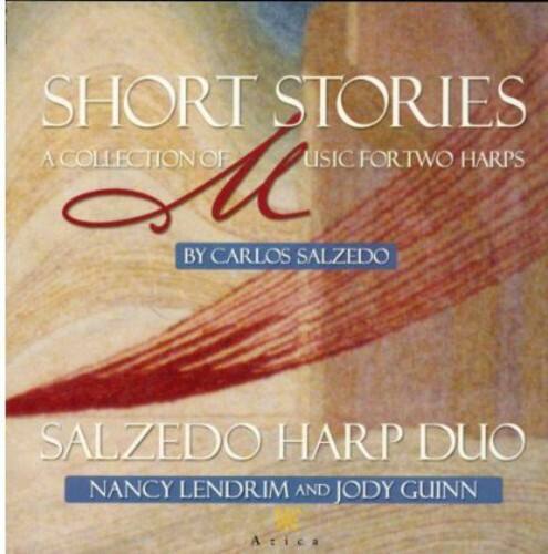 SHORT STORIES  
A COLLECTION OF MUSIC FOR TWO HARPS  
BY CARLOS SALZEDO  

SALZEDO HARP DUO  
NANCY LENDRIM AND JODY GUINN  

Atica