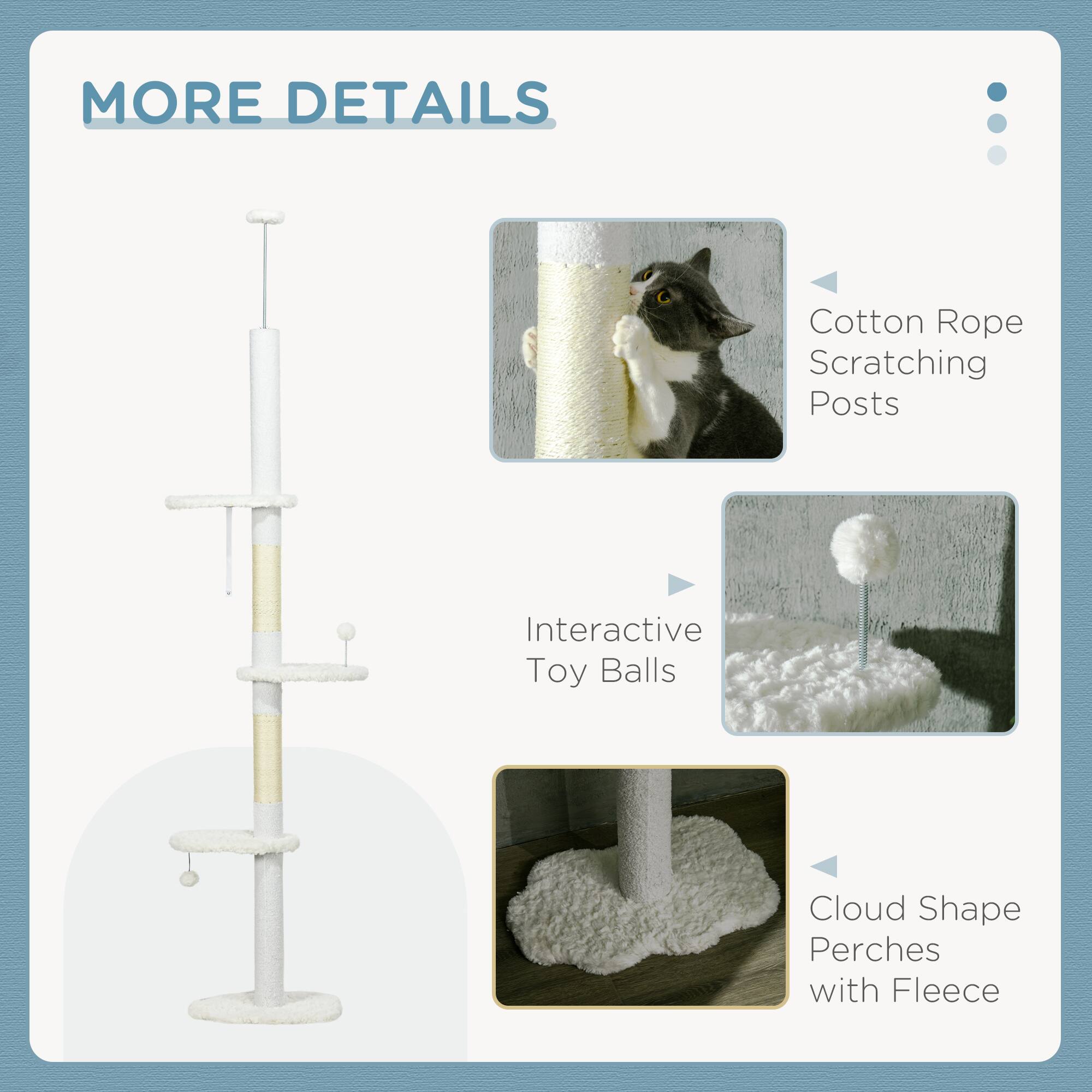 MORE DETAILS

- Cotton Rope Scratching Posts
- Interactive Toy Balls
- Cloud Shape Perches with Fleece