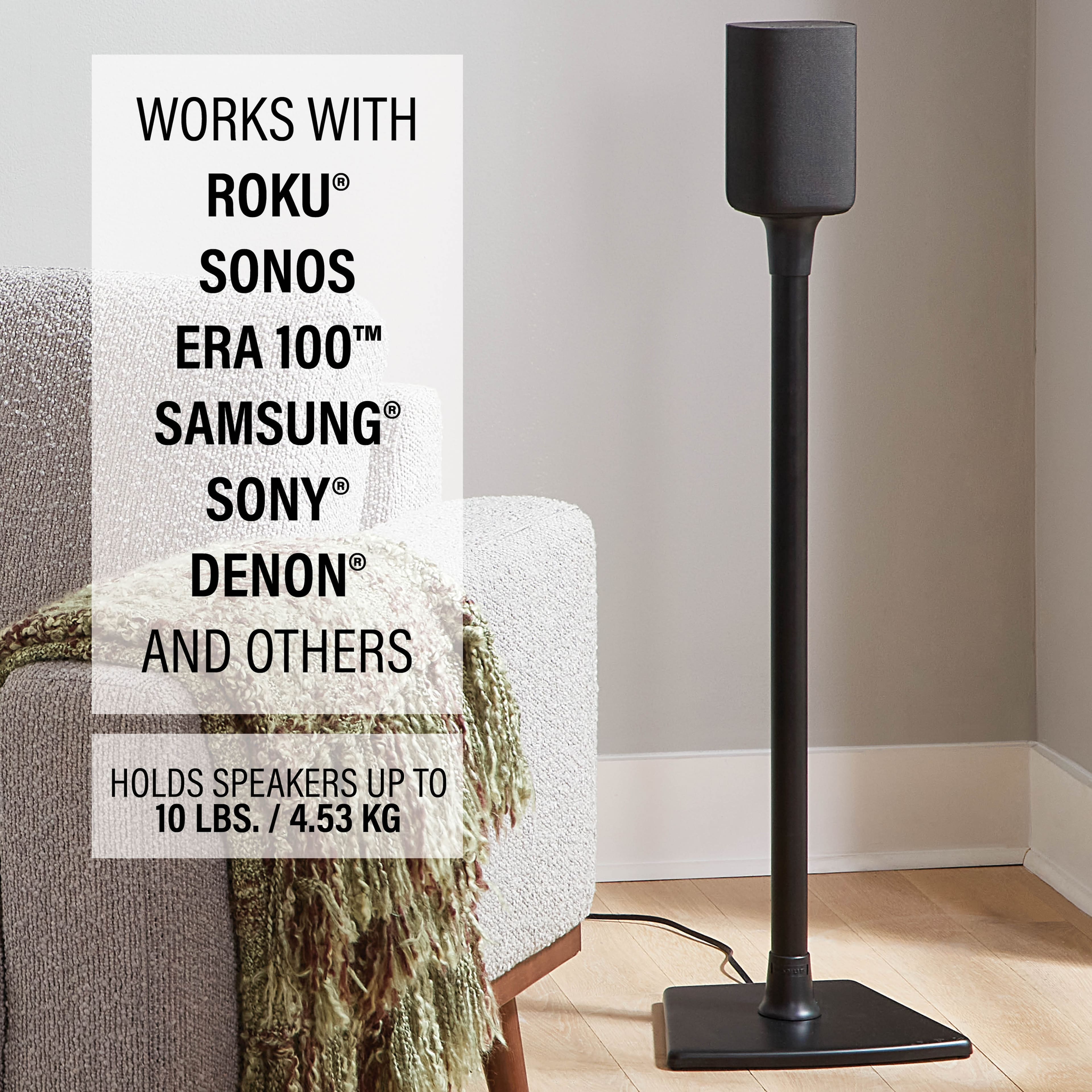 Works with B Roku Sonos Era 100 Samsung Sony Denon and others. Holds speakers up to 10 lbs. / 4.53 kg.