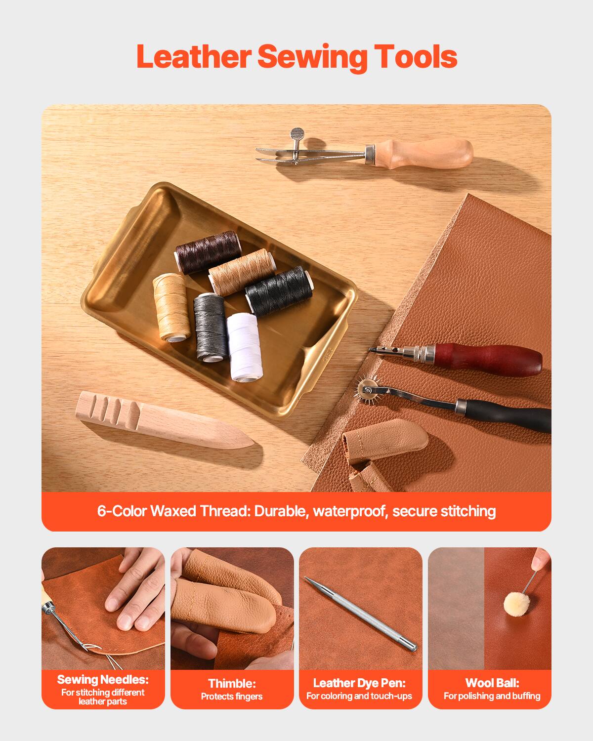 Leather Sewing Tools

6-Color Waxed Thread: Durable, waterproof, secure stitching

Sewing Needles: For stitching different leather parts

Thimble: Protects fingers

Leather Dye Pen: For coloring and touch-ups

Wool Ball: For polishing and buffing