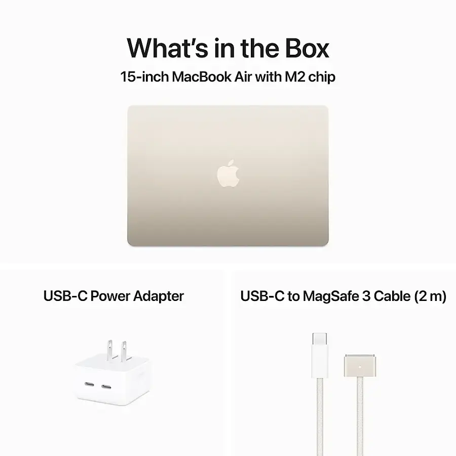 What's in the Box: 15-inch MacBook Air with M2 chip, USB-C Power Adapter, USB-C to MagSafe 3 Cable (2m).