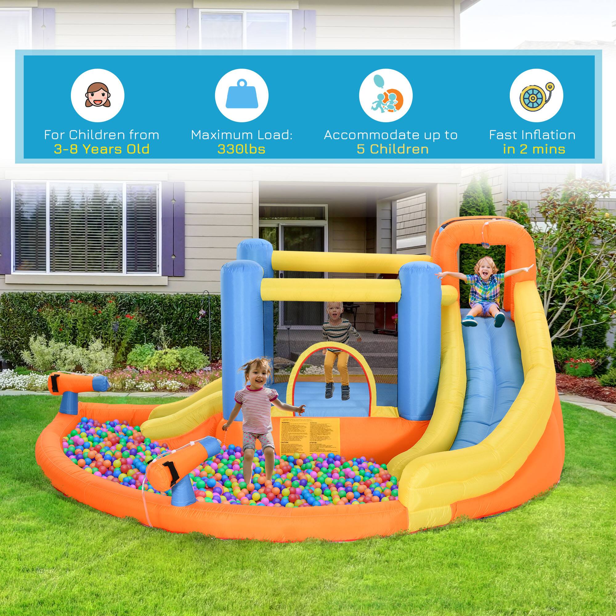 For Children from 3-8 Years Old  
Maximum Load: 330lbs  
Accommodate up to 5 Children  
Fast Inflation in 2 mins