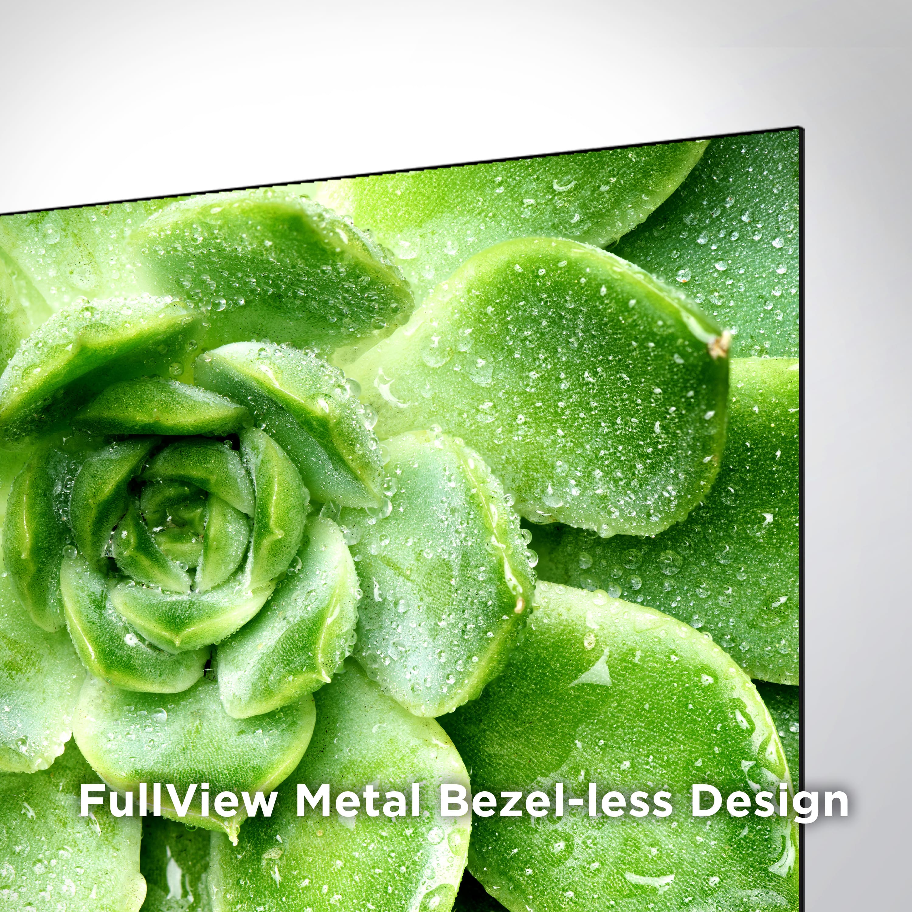 FullView Metal Bezel-less Design