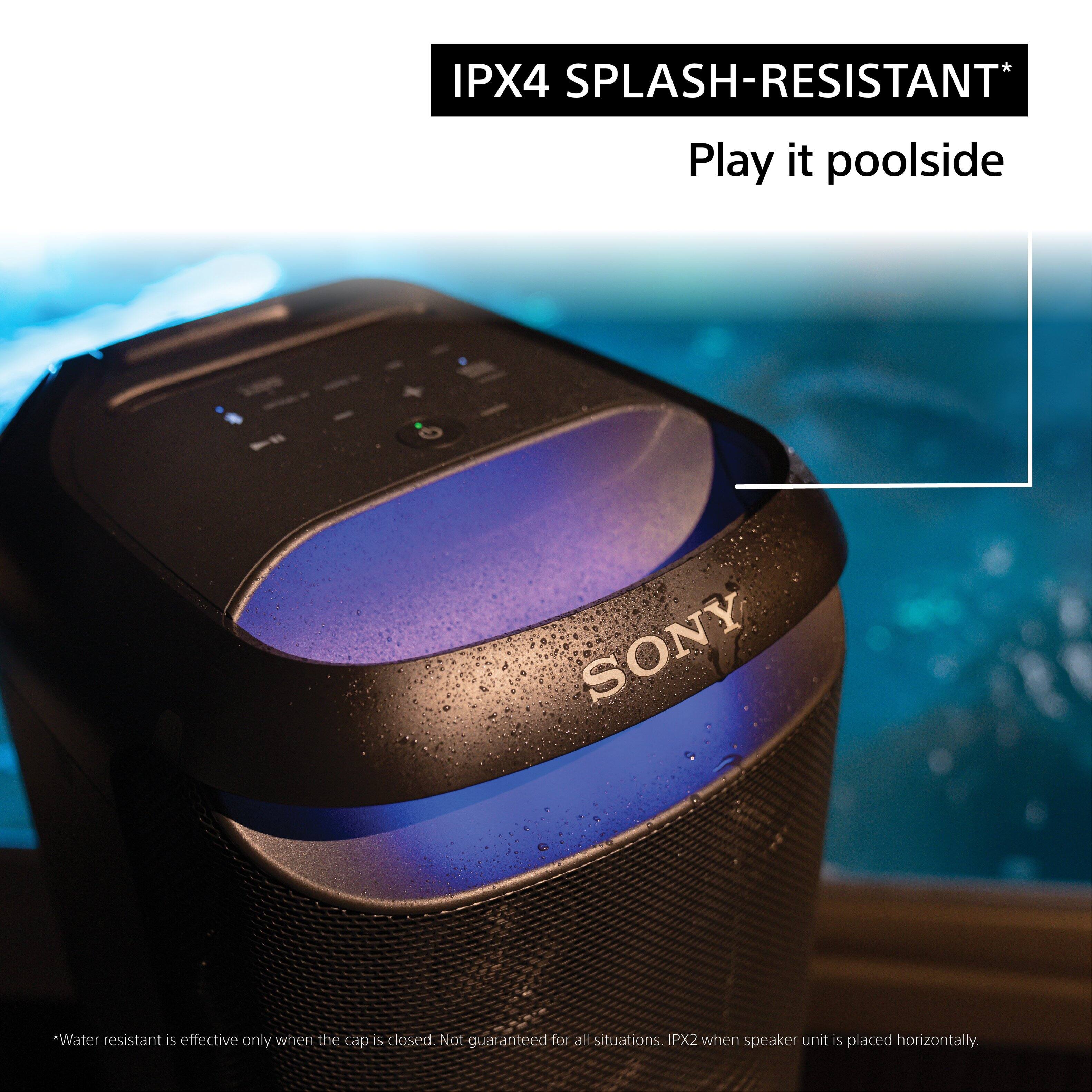 IPX4 SPLASH-RESISTANT* Play it poolside. Sony water resistant is effective only when the cap is closed. Not guaranteed for all situations. PX2 when speaker unit is placed horizontally.
