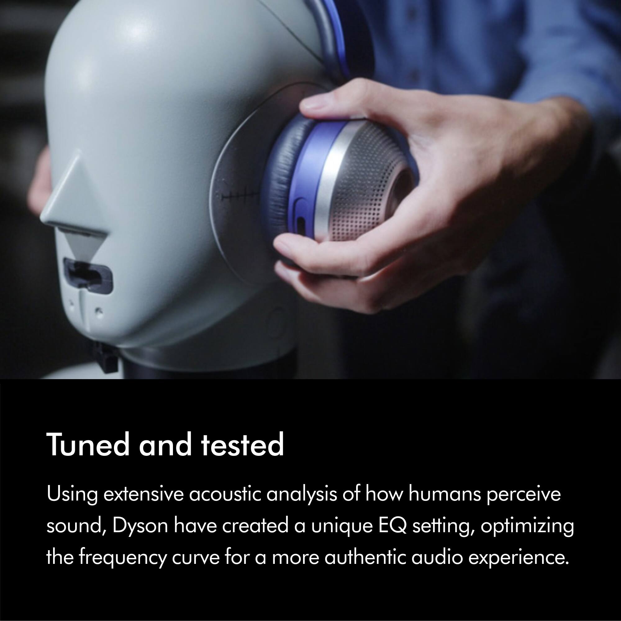 The image shows a person wearing headphones and adjusting the sound on a Dyson device. The headphones are placed on a head, and the person's hand is on the device, likely fine-tuning the sound quality. The image suggests that Dyson has created a unique EQ setting that optimizes the frequency curve for a more authentic audio experience.
