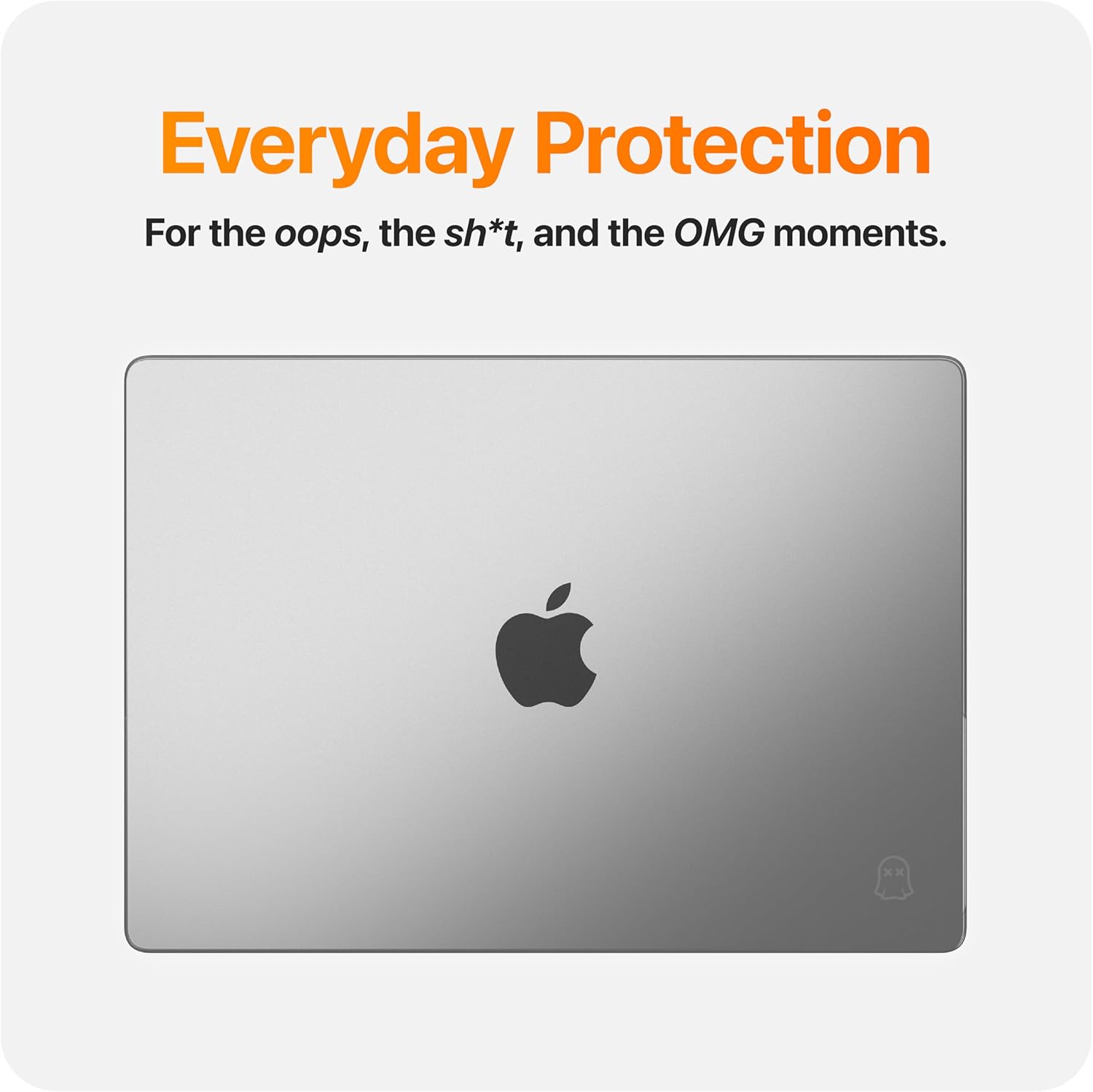 Everyday Protection

For the oops, the sh*t, and the OMG moments.