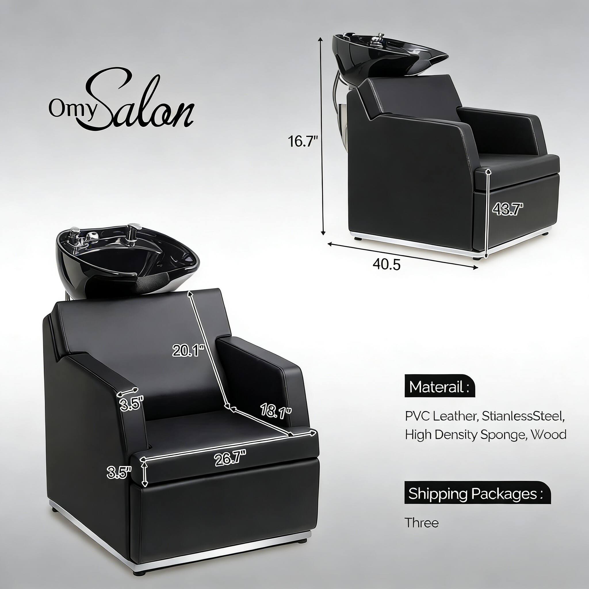 Omy Salon  
16.7" 43.7 40.5 20.1 3.5 3.5" 18.1 26.7"  
Material: PVC Leather, Stainless Steel, High Density Sponge, Wood  
Shipping Packages: Three