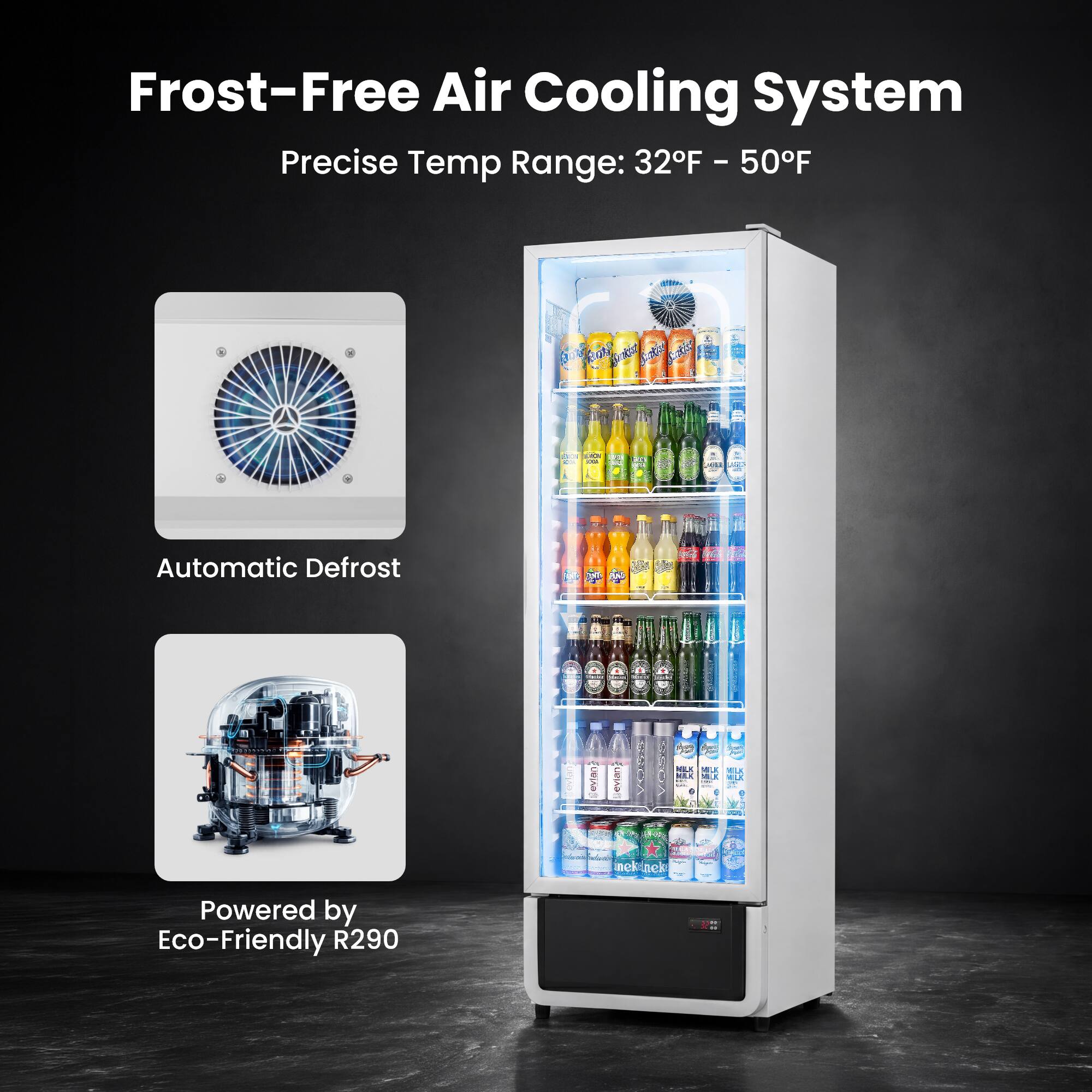 Frost-Free Air Cooling System  
Precise Temp Range: 32°F - 50°F  
Automatic Defrost  
Powered by Eco-Friendly R290