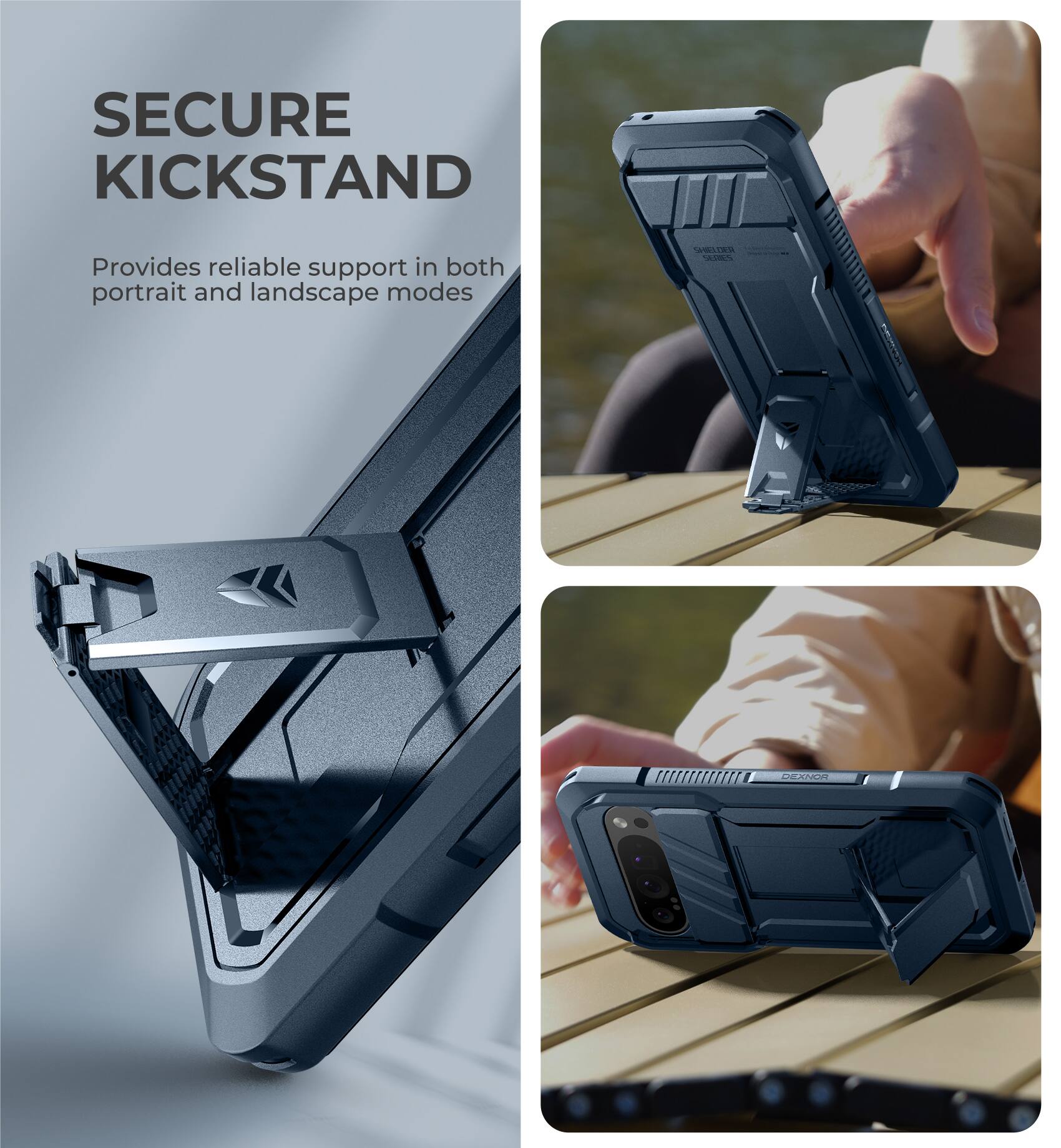 SECURE KICKSTAND Provides reliable support in both portrait and landscape modes