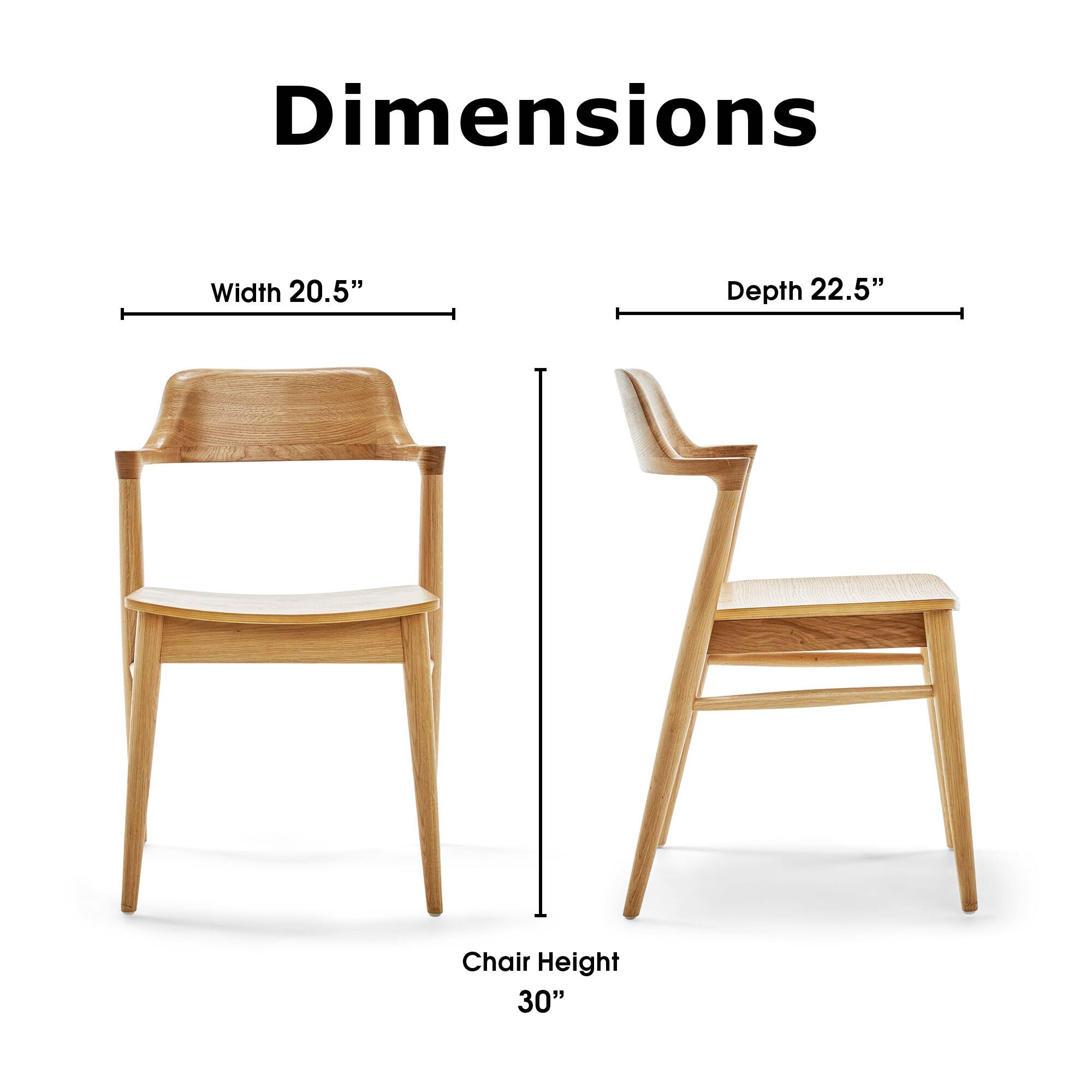Dimensions  
Width 20.5"  
Depth 22.5"  
Chair Height 30"