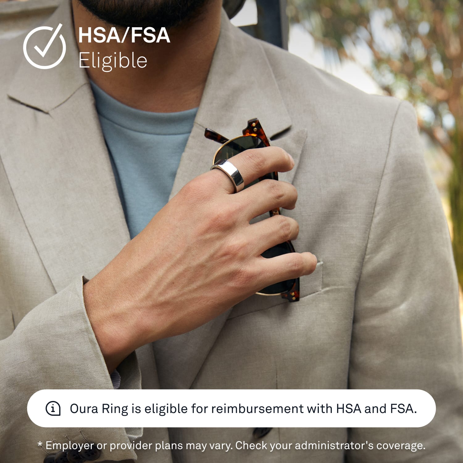 HSA/FSA Eligible: The Oura Ring is eligible for reimbursement with HSA and FSA. Please note that employer or provider plans may vary. To confirm coverage, check with your administrator.