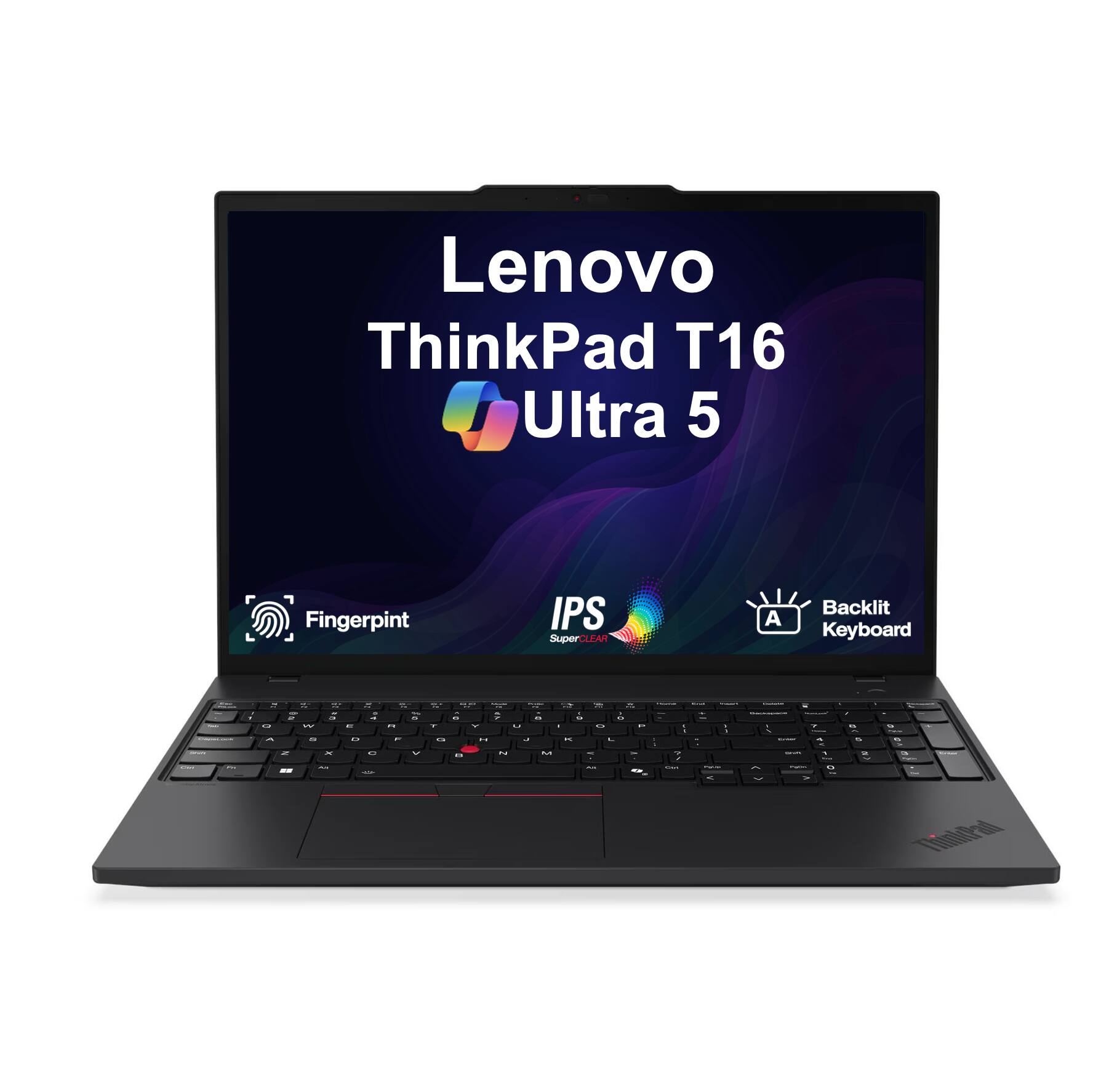 Lenovo ThinkPad T16 Ultra 5  
Fingerprint  
IPS SuperCLEAR  
Backlit Keyboard