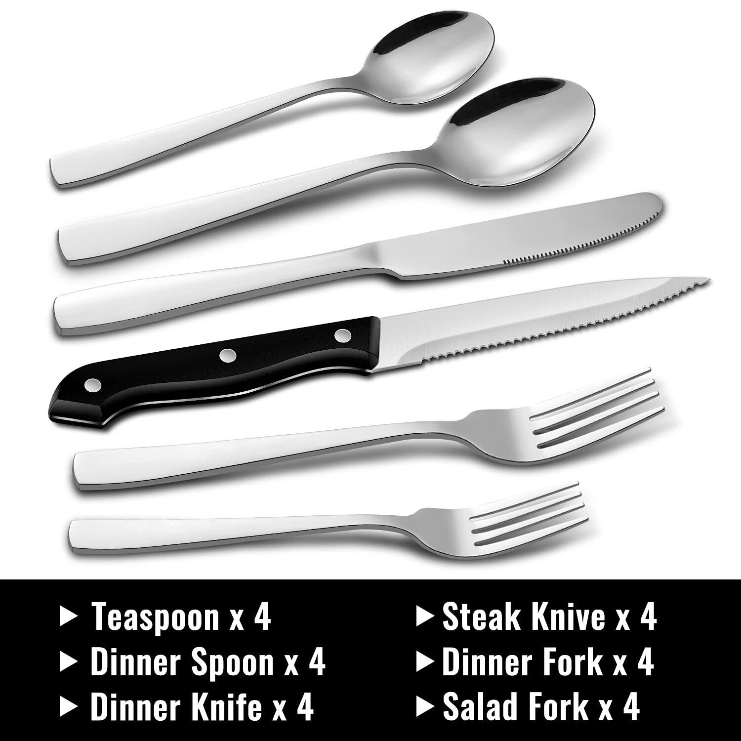 Teaspoon x 4  
Dinner Spoon x 4  
Dinner Knife x 4  
Steak Knife x 4  
Dinner Fork x 4  
Salad Fork x 4