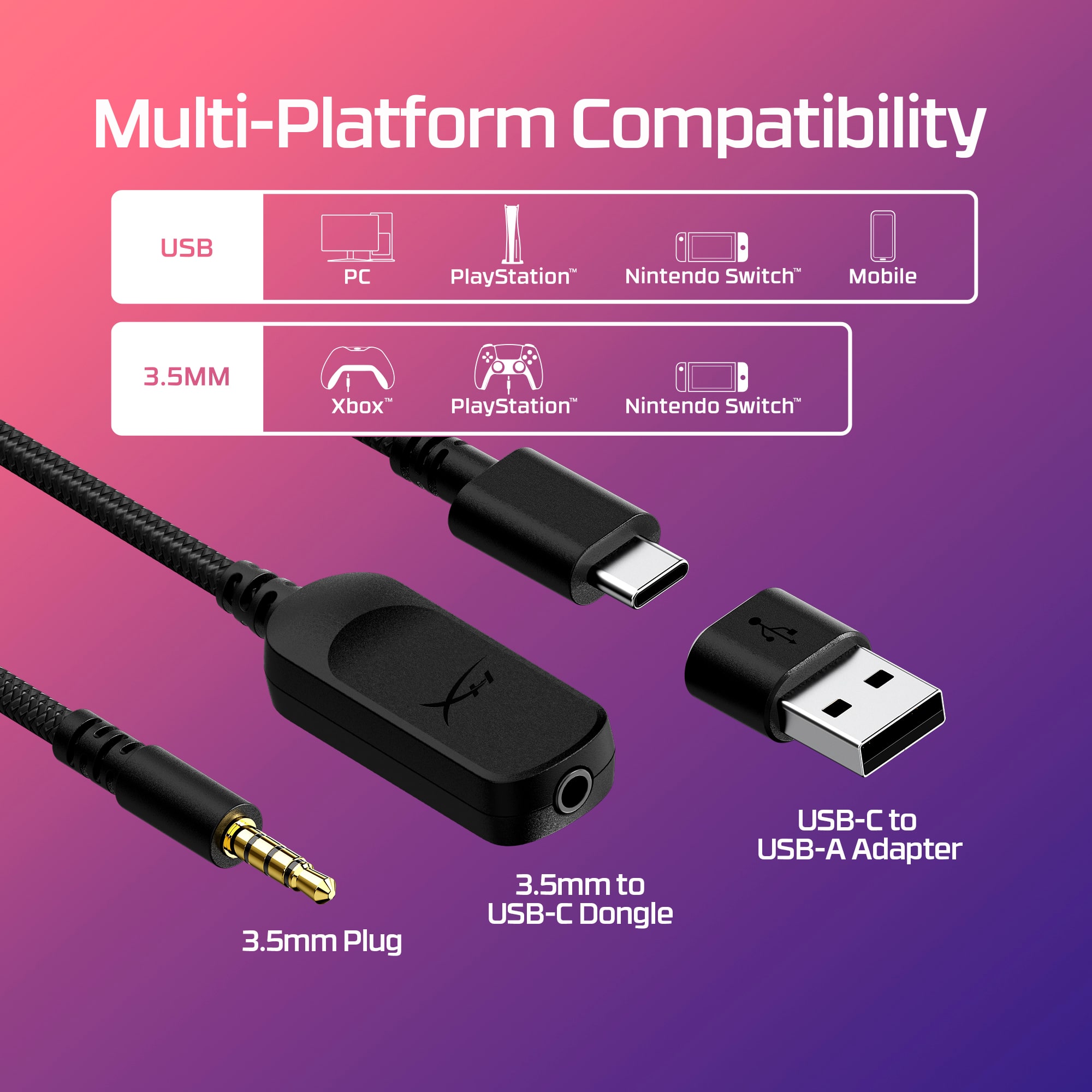 Multi-Platform Compatibility: USB, PC, PlayStation, Nintendo Switch, Mobile. 3.5MM Xbox, PlayStation, Nintendo Switch, 3.5mm Plug, 3.5mm to USB-C Dongle, USB-C to USB-A Adapter.