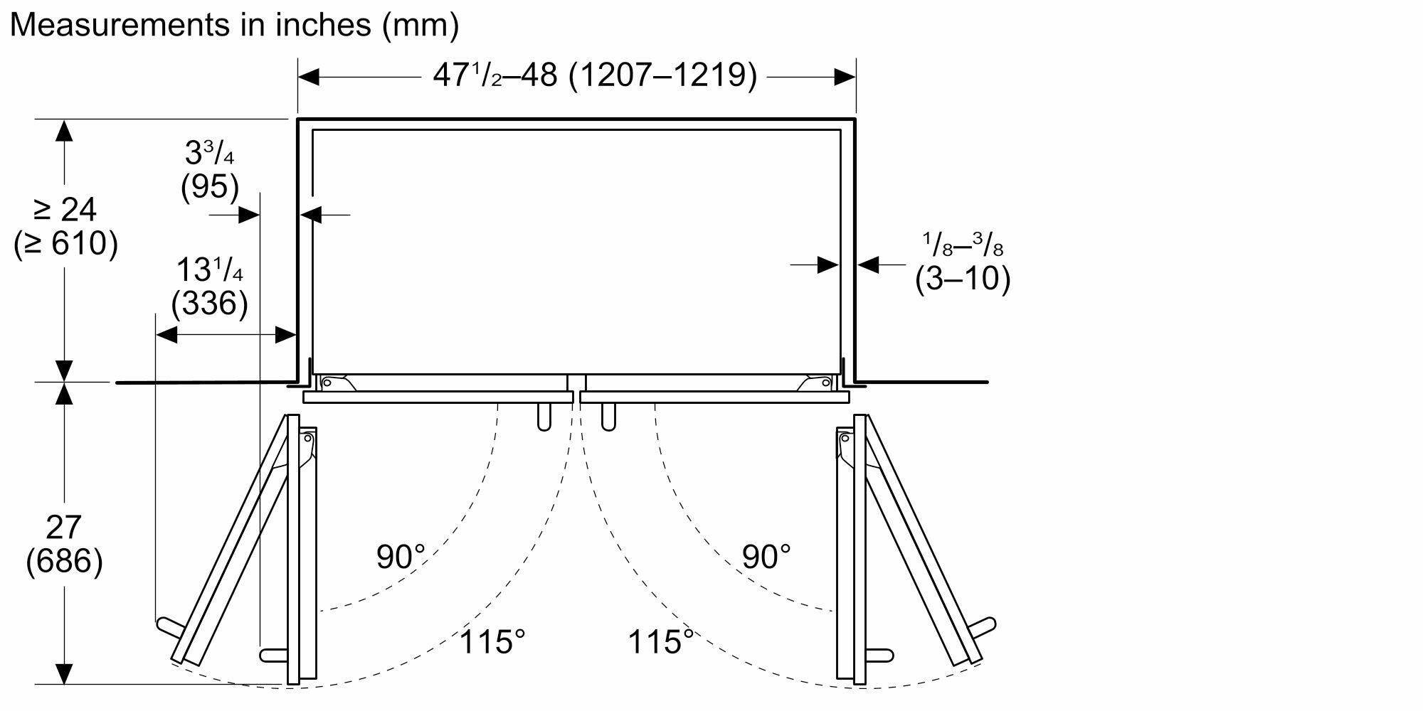 Measurements in inches (mm) 47 1/2-48 (1207-1219) Z 24 (> 610) 33 1/4 (95) 13 1/4 (336) 1/8-3/8 (3-10) 27 (686) 90 90 115 115