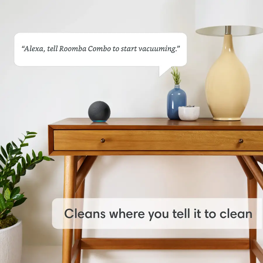 "Alexa, tell Roomba Combo to start vacuuming." Cleans where you tell it to clean.