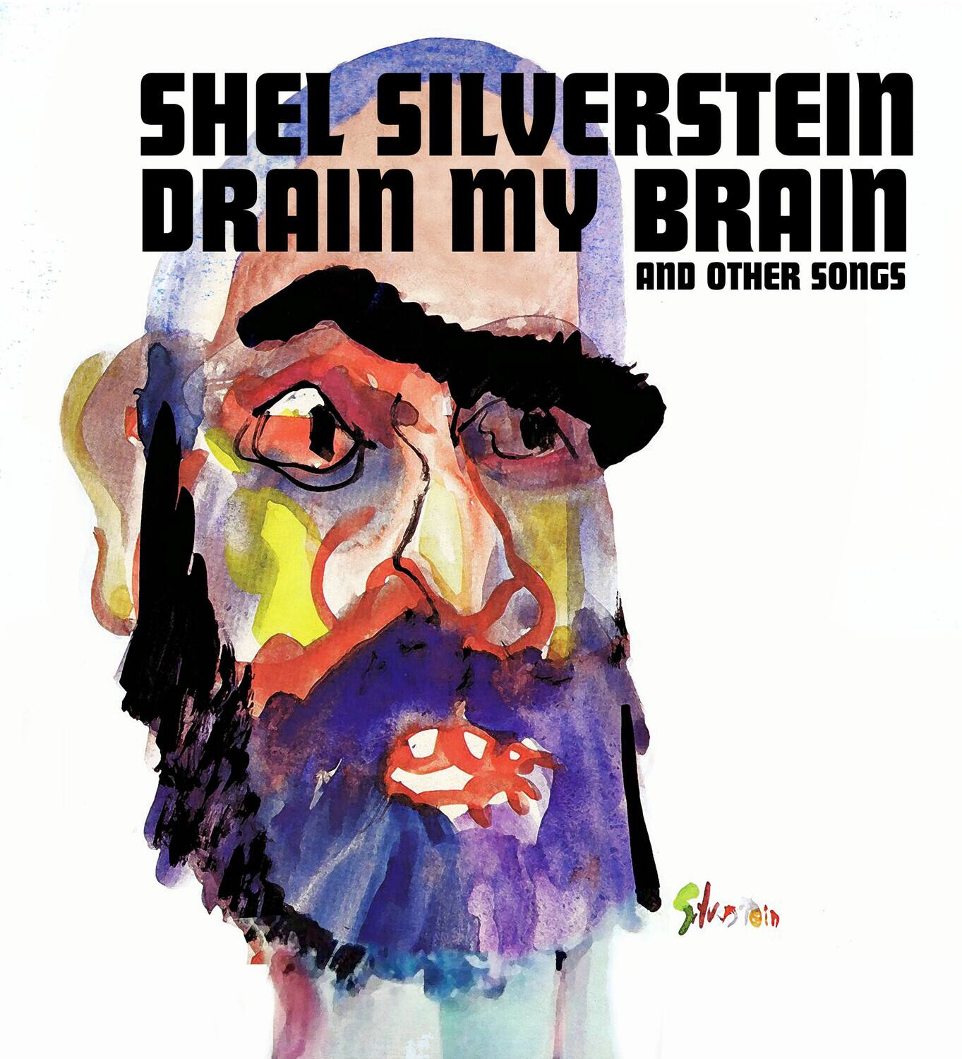 SHEL SILVERSTEIN  
DRAIN MY BRAIN  
AND OTHER SONGS
