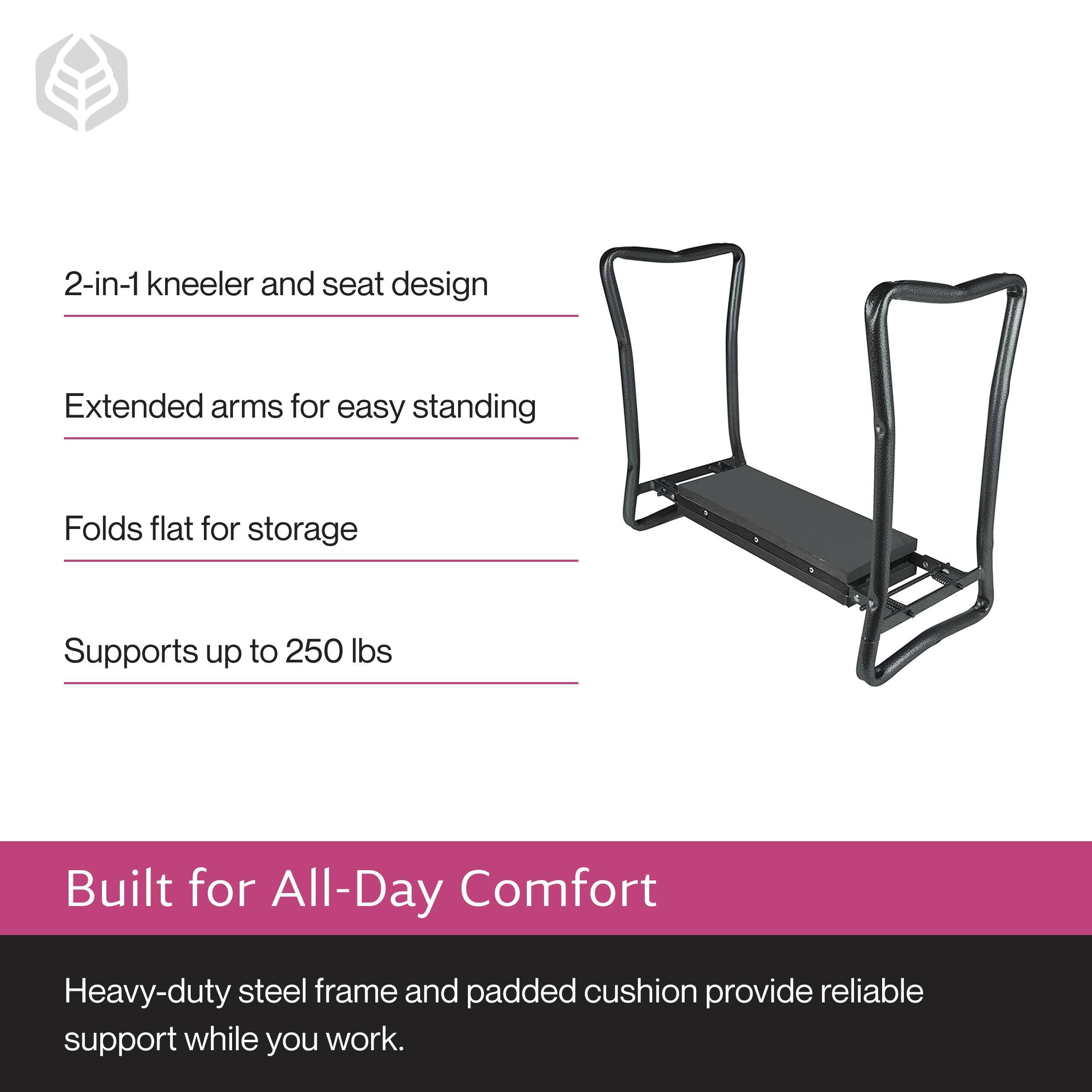 2-in-1 kneeler and seat design  
Extended arms for easy standing  
Folds flat for storage  
Supports up to 250 lbs  

Built for All-Day Comfort  
Heavy-duty steel frame and padded cushion provide reliable support while you work.