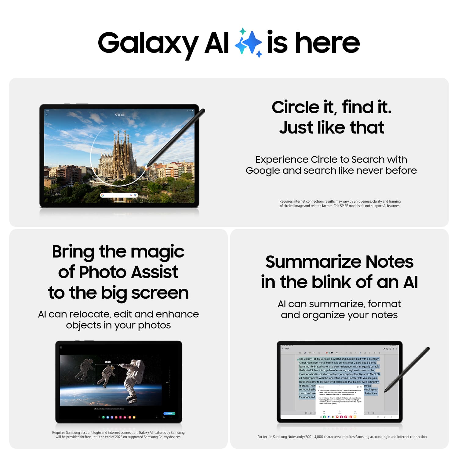 Galaxy Al is here - Circle it, find it. Just like that Experience Circle to Search with Google and search like never before. Uniqueness and trending topics are now in results within 1 hour by uniqueness and related factors.
Bring the magic of Photo Assist to the big screen. Al can relocate, edit and enhance objects in your photos.
Summarize Notes in the blink of an Al. Al can summarize, format and organize your notes.
Galaxy Al is here - Circle it, find it. Just like that Experience Circle to Search with Google and search like never before. Uniqueness and trending topics are now in results within 1 hour by uniqueness and related factors.
Bring the magic of Photo Assist to the big screen. Al can relocate, edit and enhance objects in your photos.
Summarize Notes in the blink of an Al. Al can summarize, format and organize your notes.