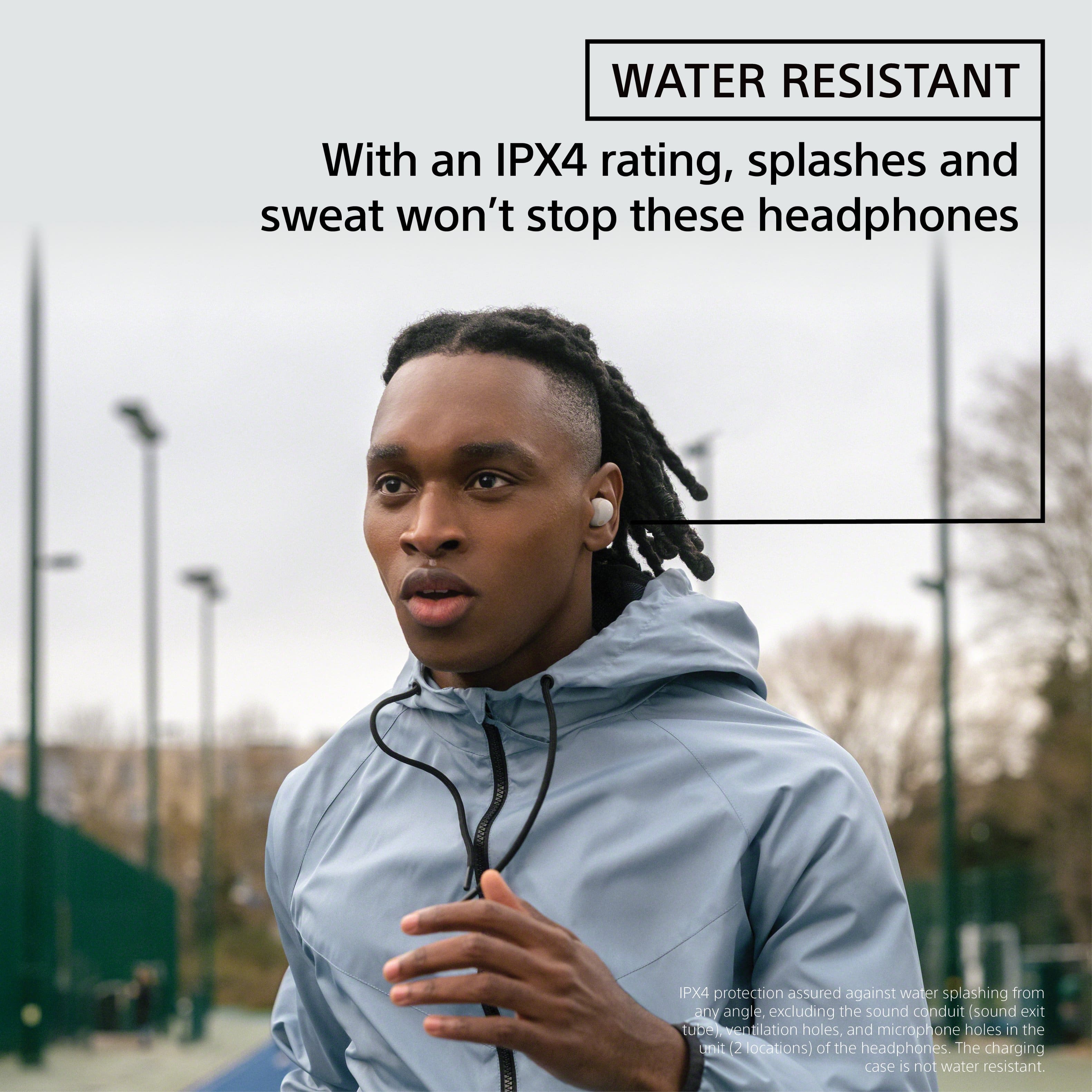 Water Resistant Headphones: With an IPX4 rating, splashes and sweat won't stop these headphones. IPX4 protection is assured against water splashing from any angle, excluding the sound conduit sound exit tube, entilation holes, and microphone holes in the TENE 2 ocations) of the headphones. The charging case is not water resistant.