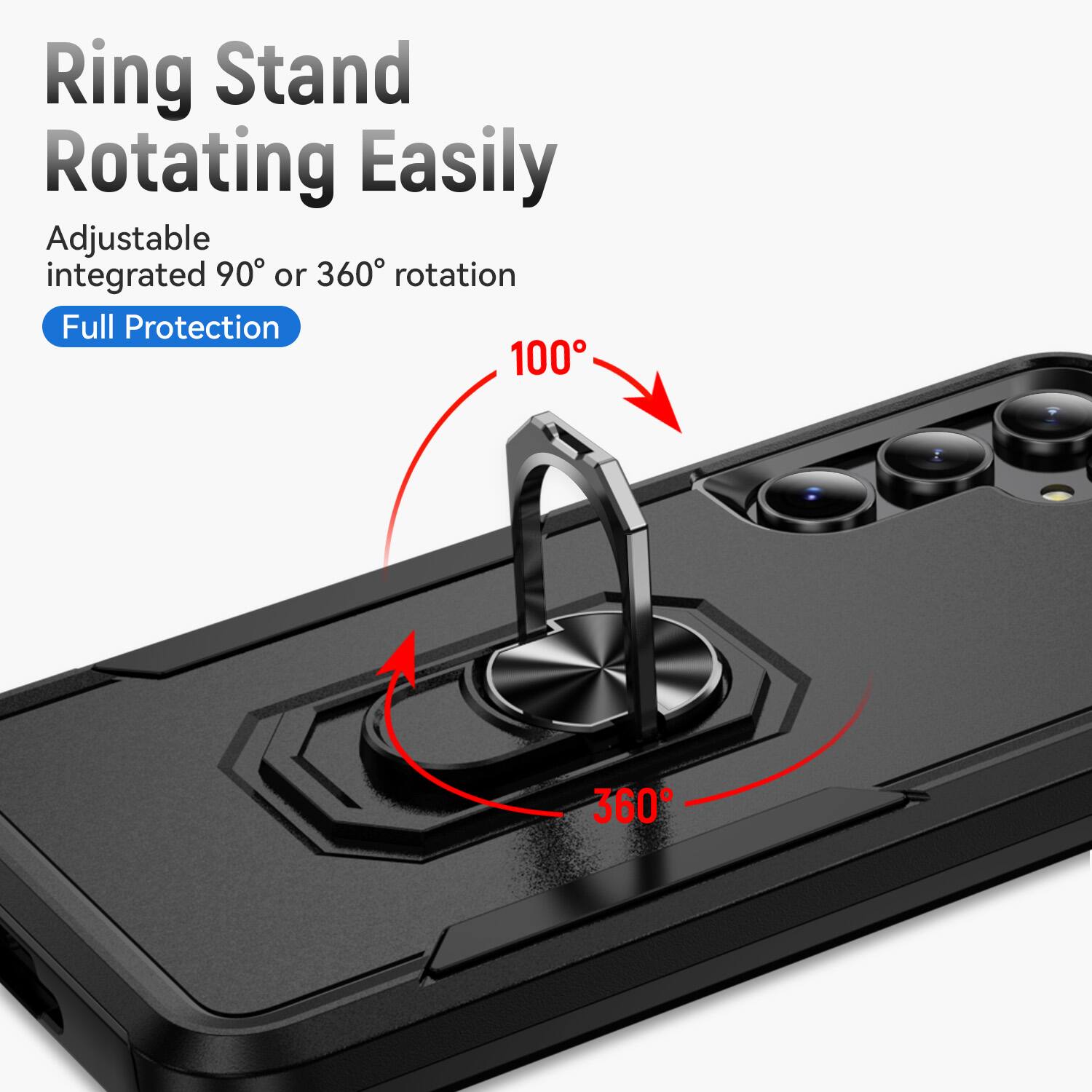 Ring Stand Rotating Easily  
Adjustable integrated 90° or 360° rotation  
Full Protection