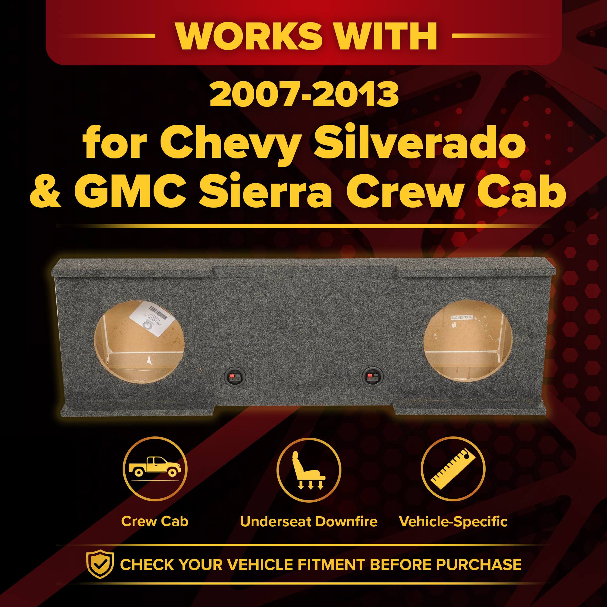 WORKS WITH  
2007-2013  
for Chevy Silverado & GMC Sierra Crew Cab  

- Crew Cab  
- Underseat Downfire  
- Vehicle-Specific  

CHECK YOUR VEHICLE FITMENT BEFORE PURCHASE