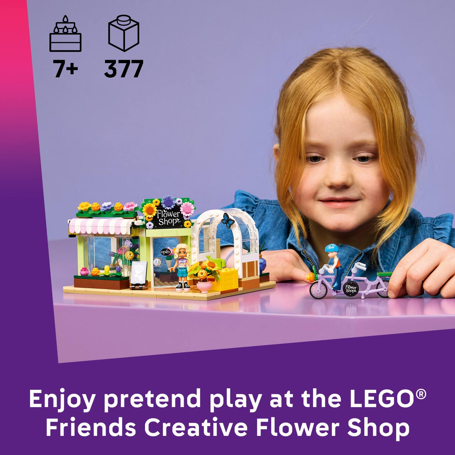 7+ 377 Flower Shops open  
Enjoy pretend play at the LEGO Friends Creative Flower Shop