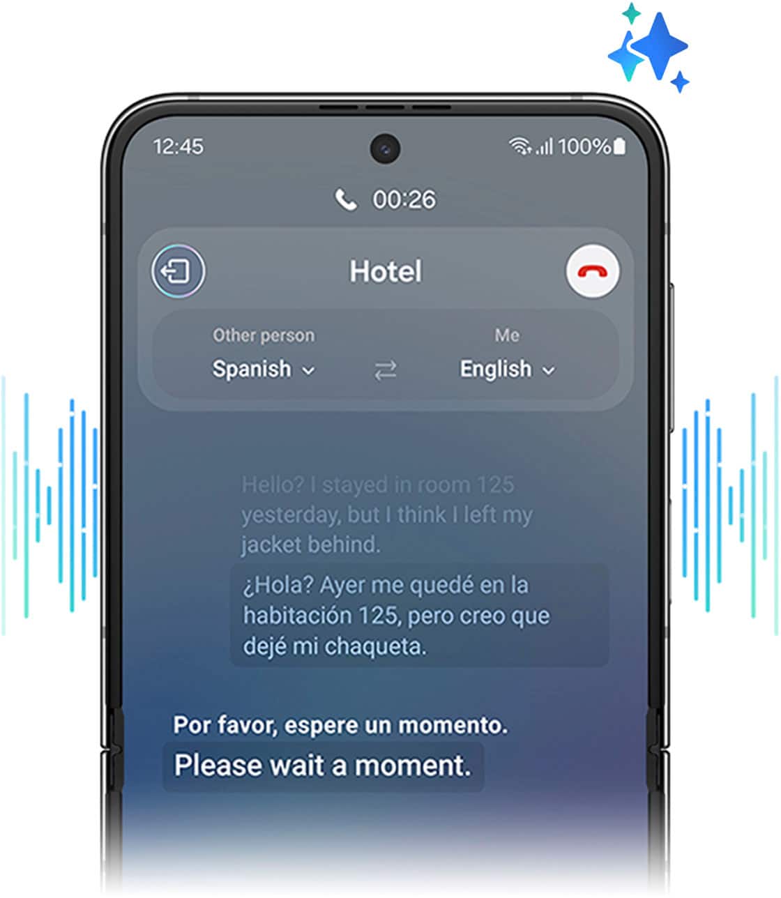 Speak foreign languages on the spot using Live Translate with Galaxy AI. 12:45 all 100% 00:26 Hotel Other person Spanish Me English Hello? | stayed in room 125 yesterday, but | think I left my jacket behind. Hola? Ayer me qued en la habitacin 125, pero creo que dej mi chaqueta. Por favor, espere un momento. Please wait a moment. Samsung account login required. Calls can be made using the native Samsung dialer.